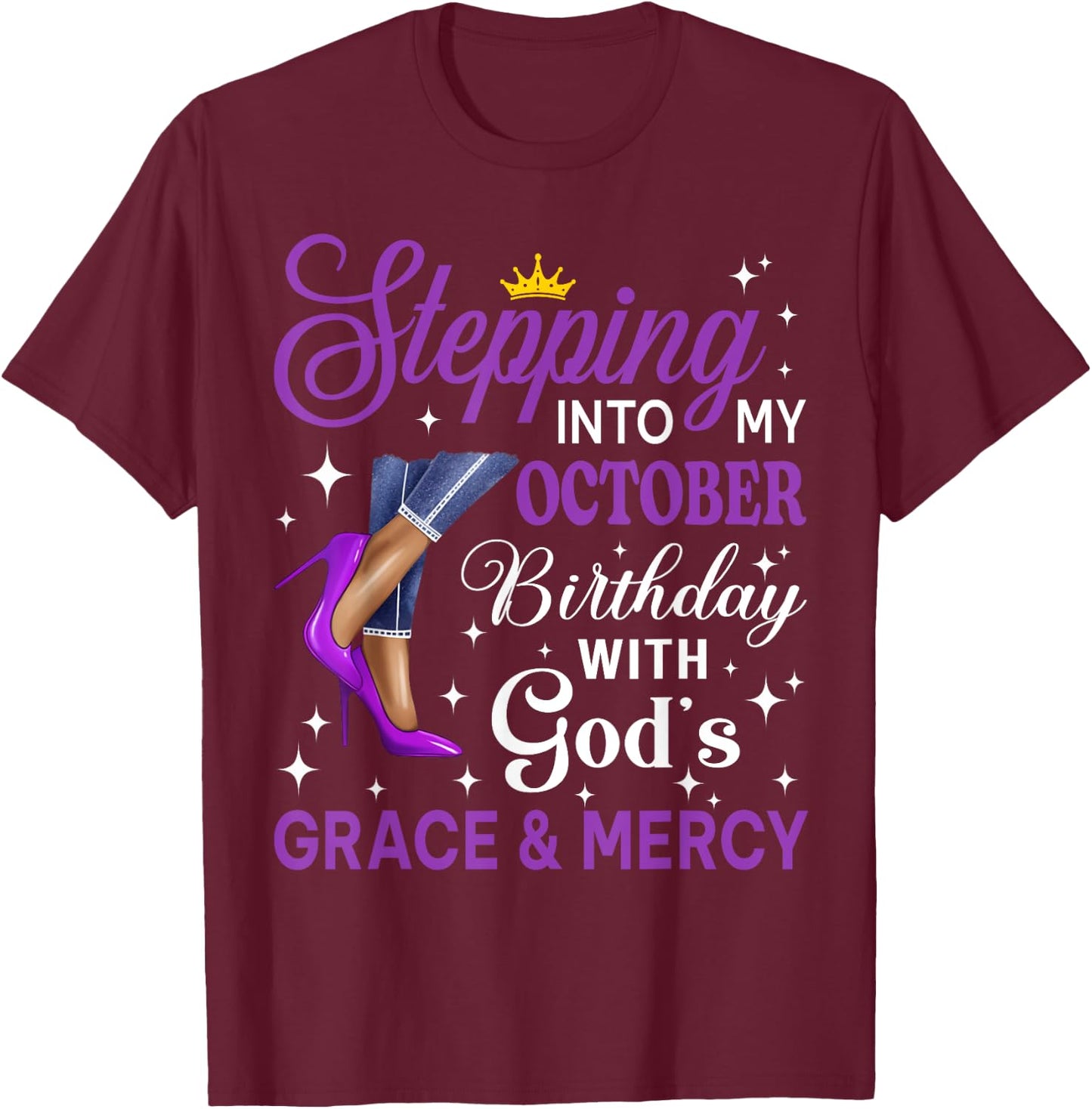 Stepping Into My October Birthday Afro Woman Purple Heels T-Shirt - T-Shirt | Maroon