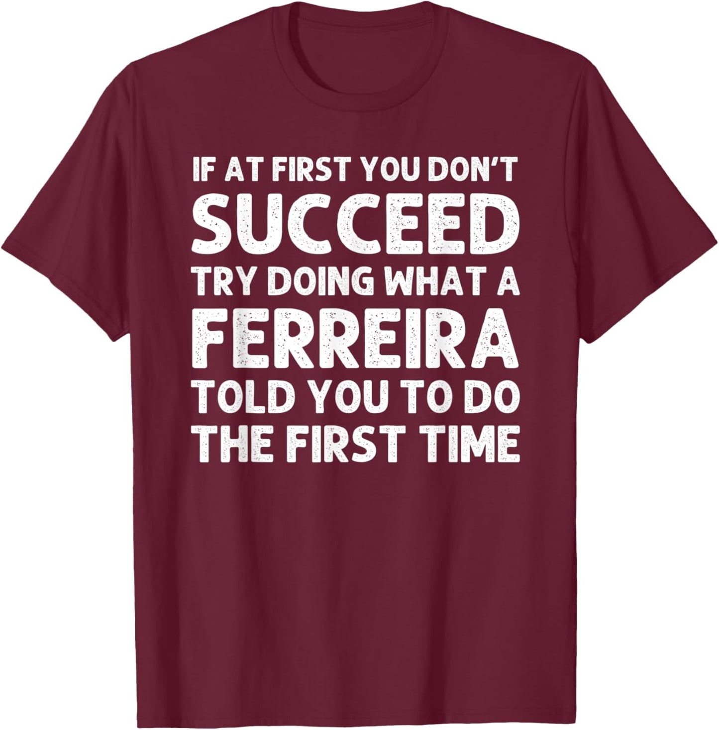 FERREIRA Funny Surname Family Tree Birthday Reunion Idea T-Shirt - T-Shirt | Maroon
