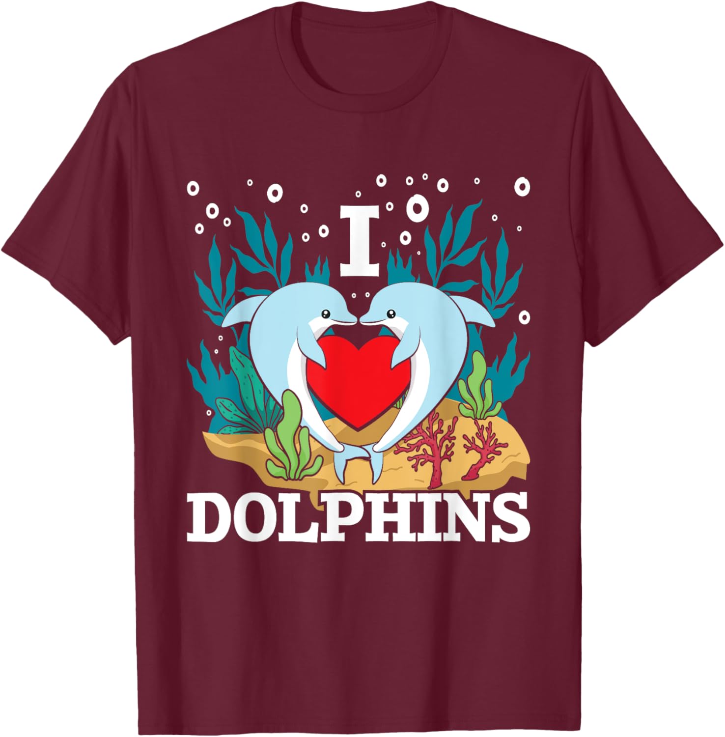 I Love Dolphins - Dolphin Lover Zookeeper Marine Biologist T-Shirt - T-Shirt | Maroon