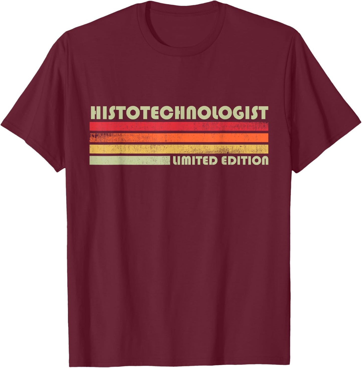 Histologic Technician Histotechnology Histotechnologist T-Shirt - T-Shirt | Maroon