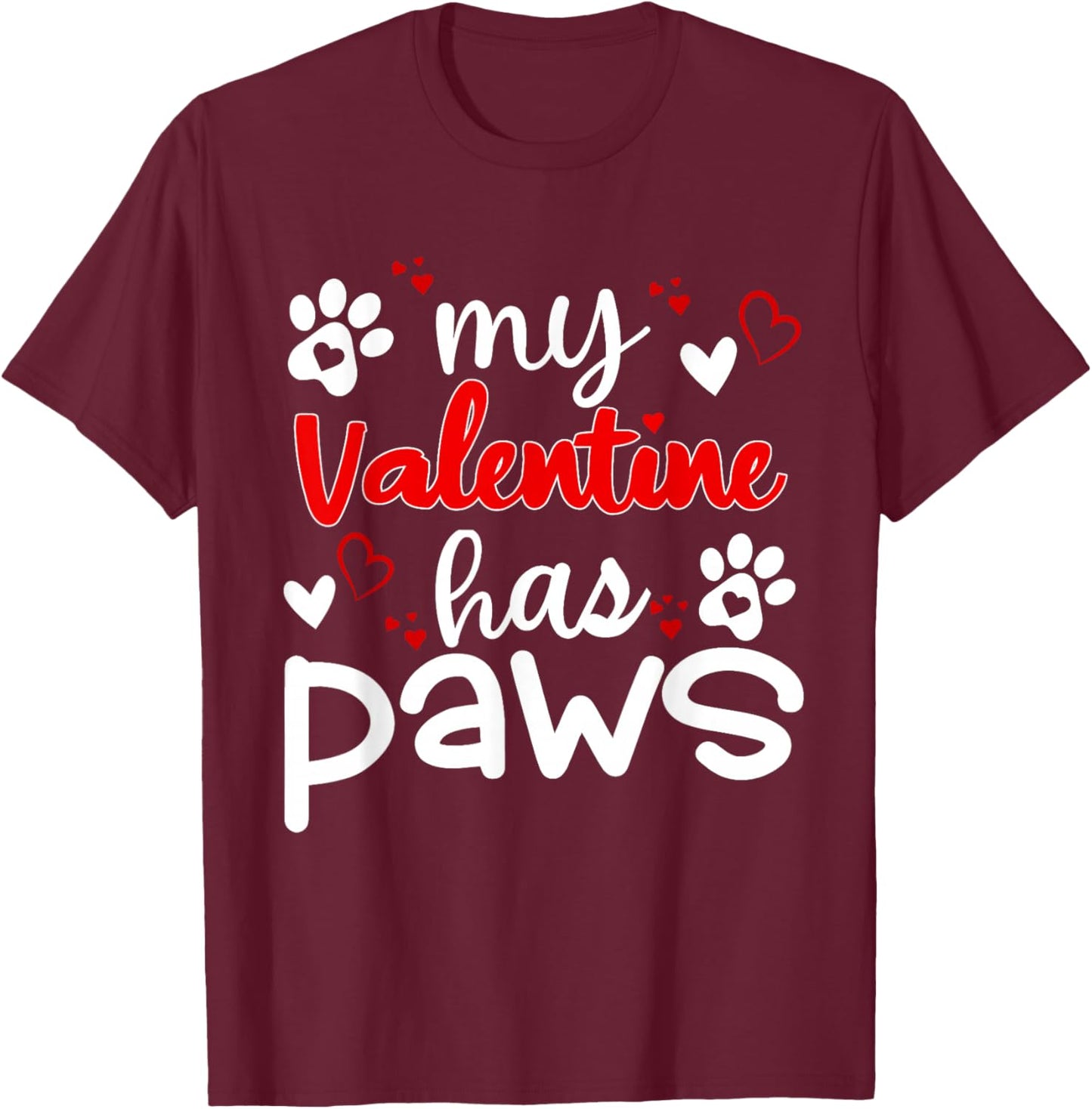Hearts My valentine has four paws Dog lovers valentines day T-Shirt - T-Shirt | Maroon
