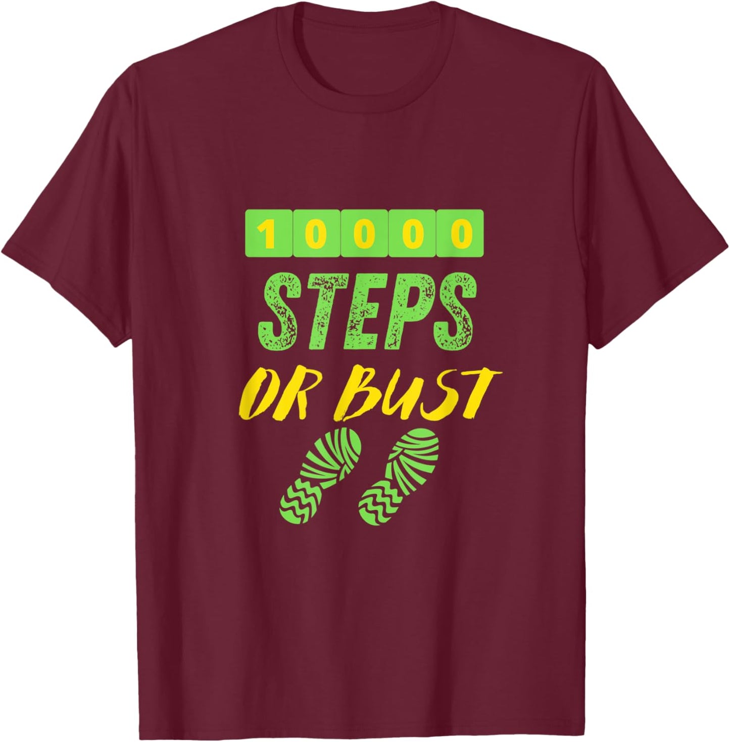 10,000 STEPS OR BUST - Fun Walking T-Shirt - T-Shirt | Maroon
