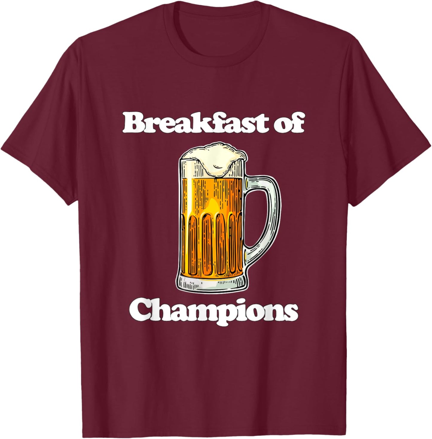 Beer Breakfast of Champions Funny Novelty College Humor T-Shirt - T-Shirt | Maroon