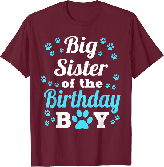 Big Sister Of The Birthday Boy Dog Paw Bday Party T-Shirt - T-Shirt | Maroon