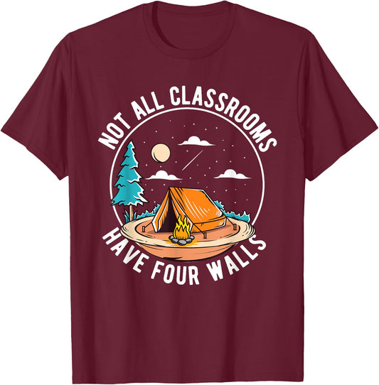 Camping Camper Not All Classrooms Have Four Walls T-Shirt - T-Shirt | Maroon