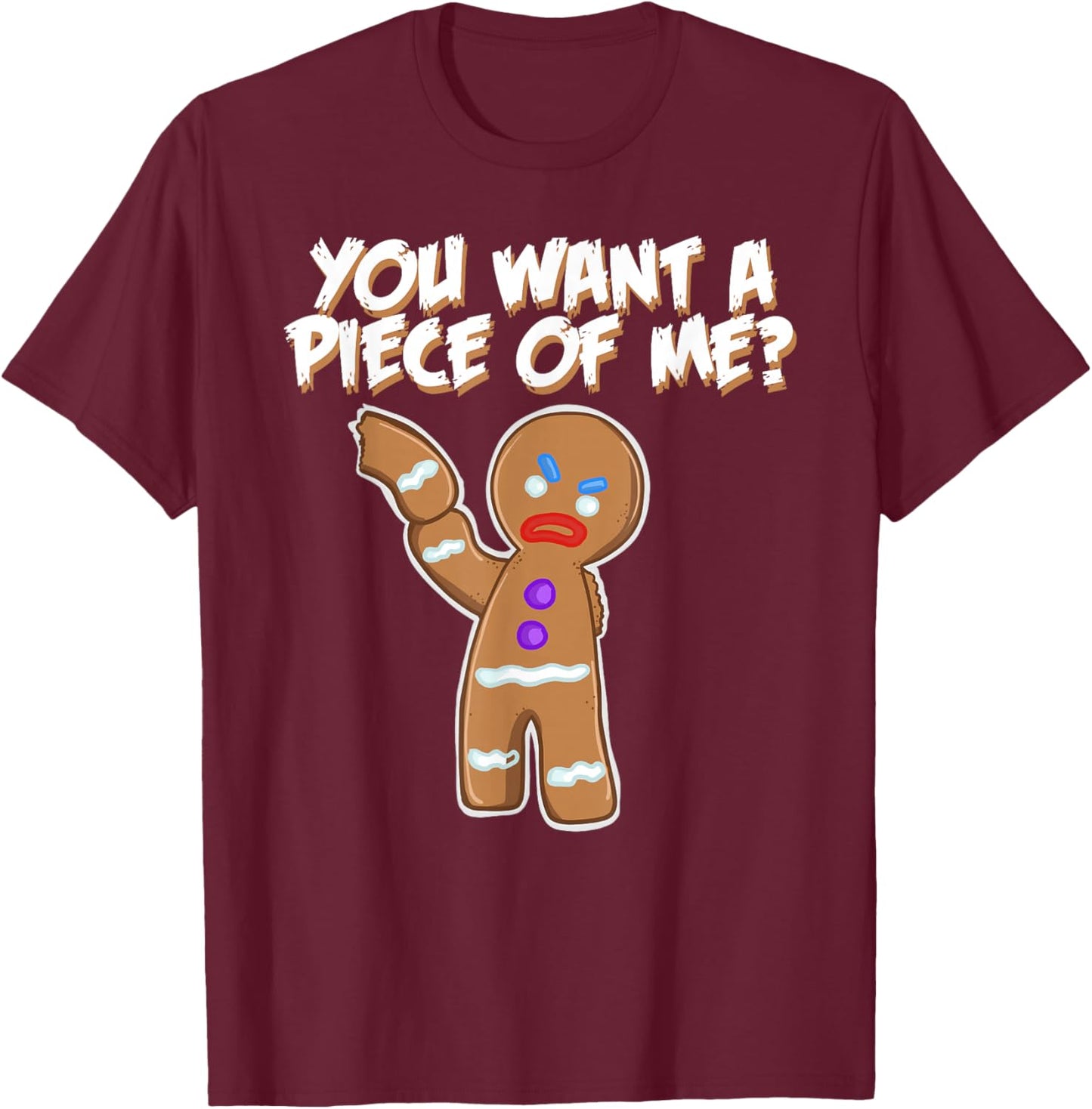 You Want A Piece of Me Angry Gingerbread Man T-Shirt - T-Shirt | Maroon