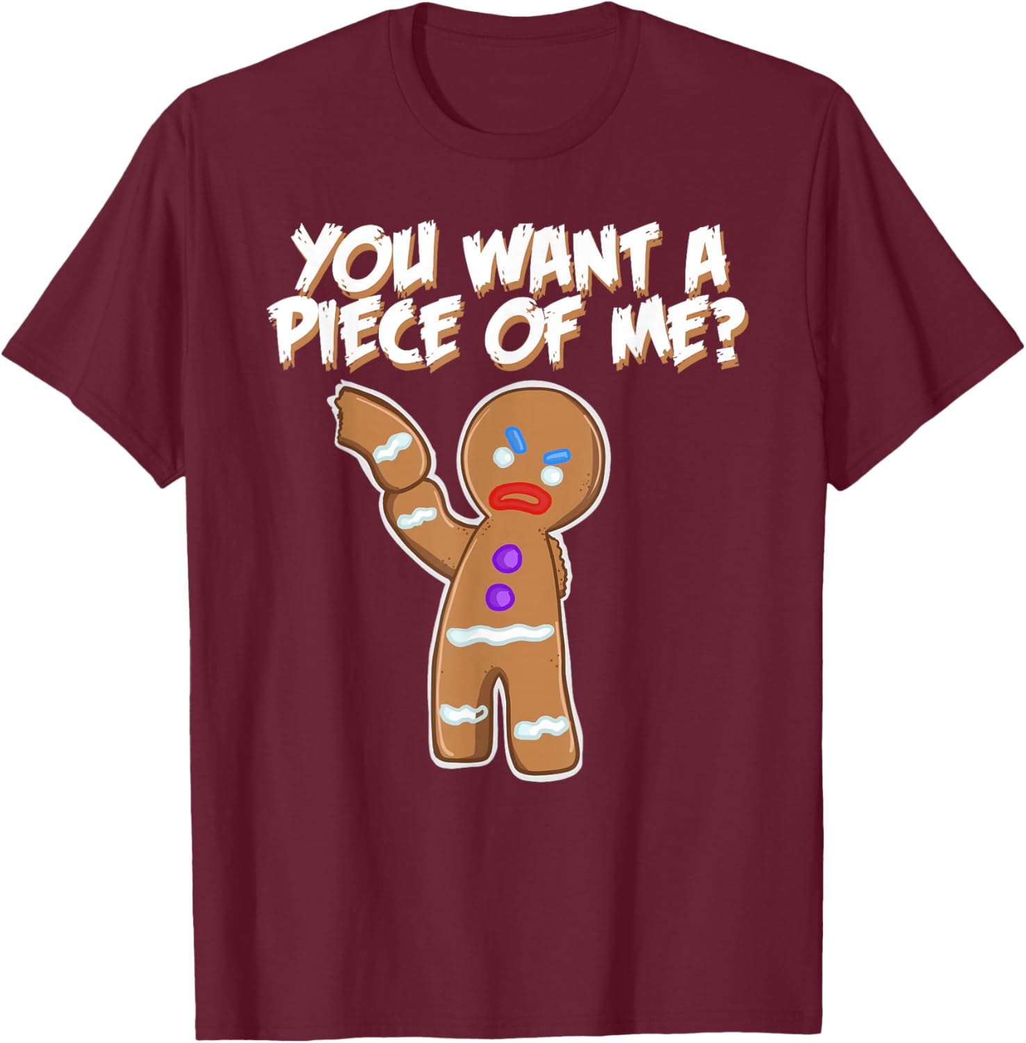 You Want A Piece of Me Angry Gingerbread Man T-Shirt - T-Shirt | Maroon