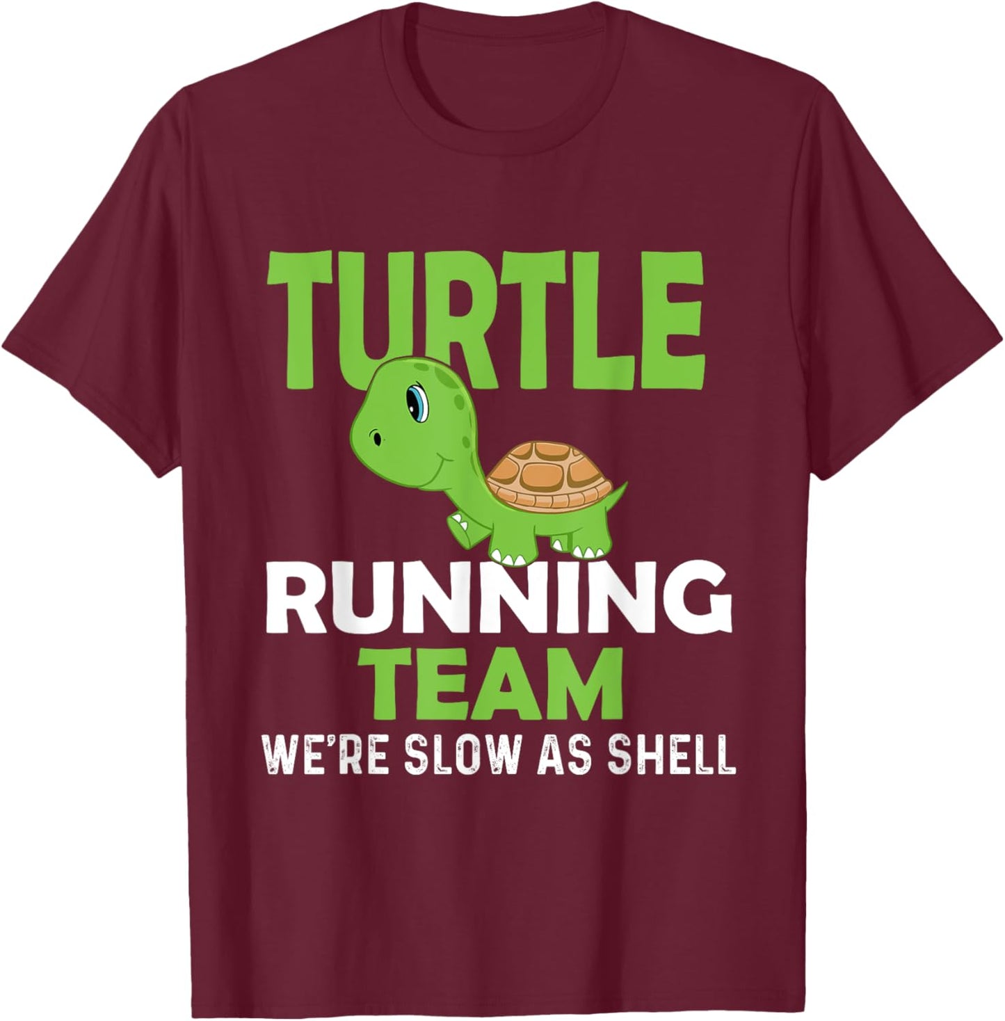 Turtle Running Team We're Slow As Shell - Marathon Runner T-Shirt - T-Shirt | Maroon