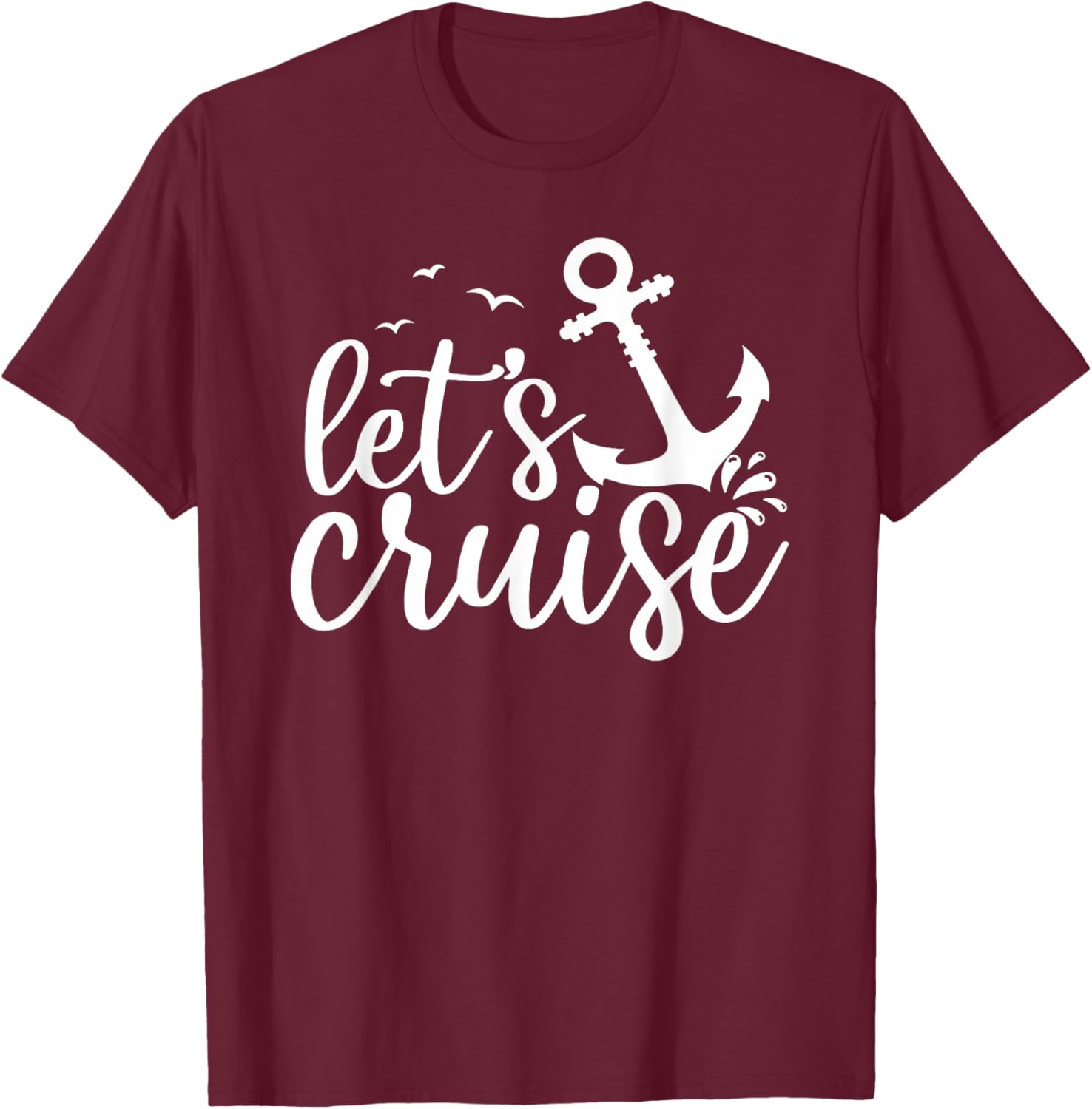 Let's Cruise Men Women Kids Vacation Summer Family Matching T-Shirt - T-Shirt | Maroon