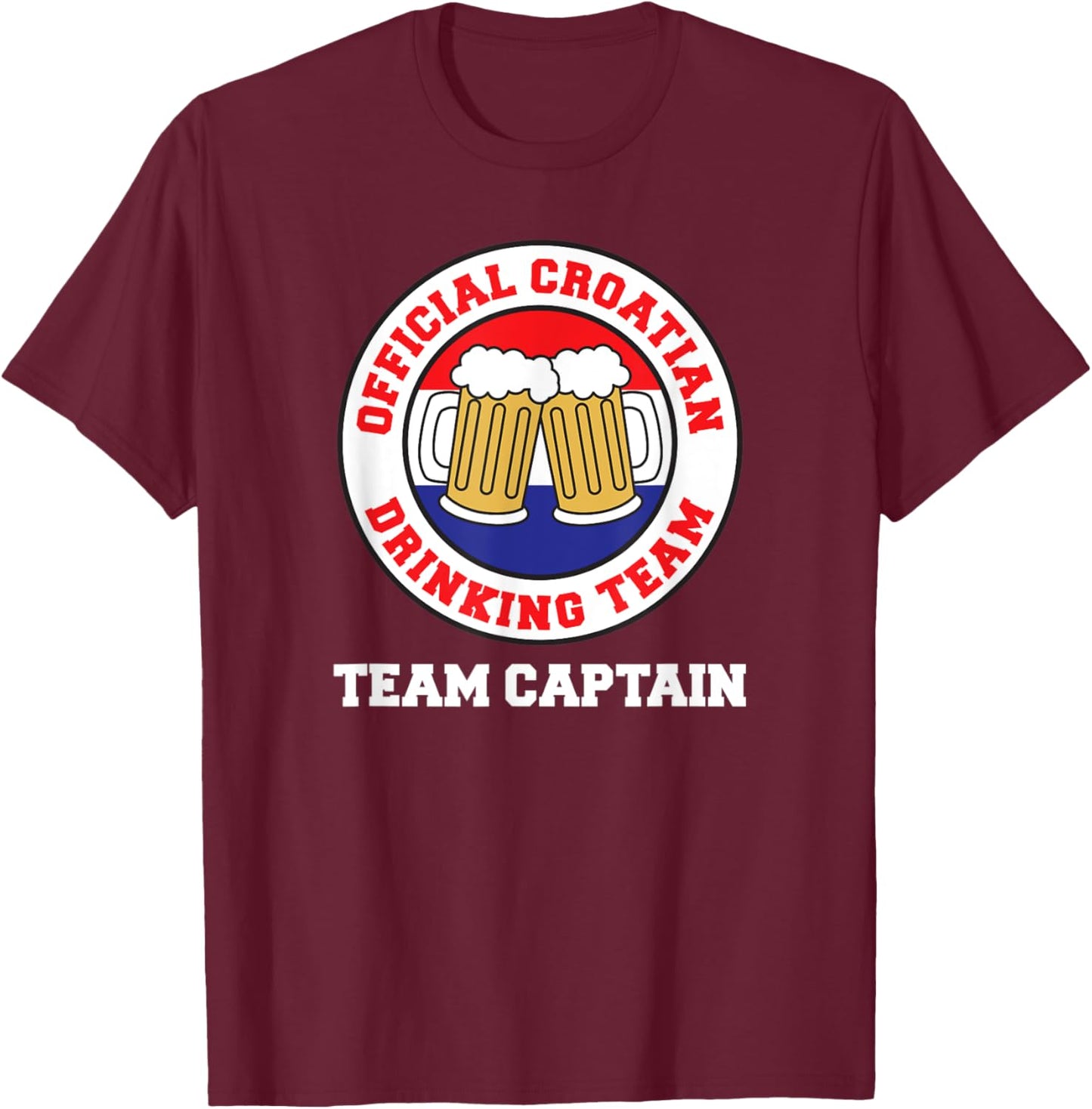 Official Croatian Drinking Team Captain T-Shirt - T-Shirt | Maroon