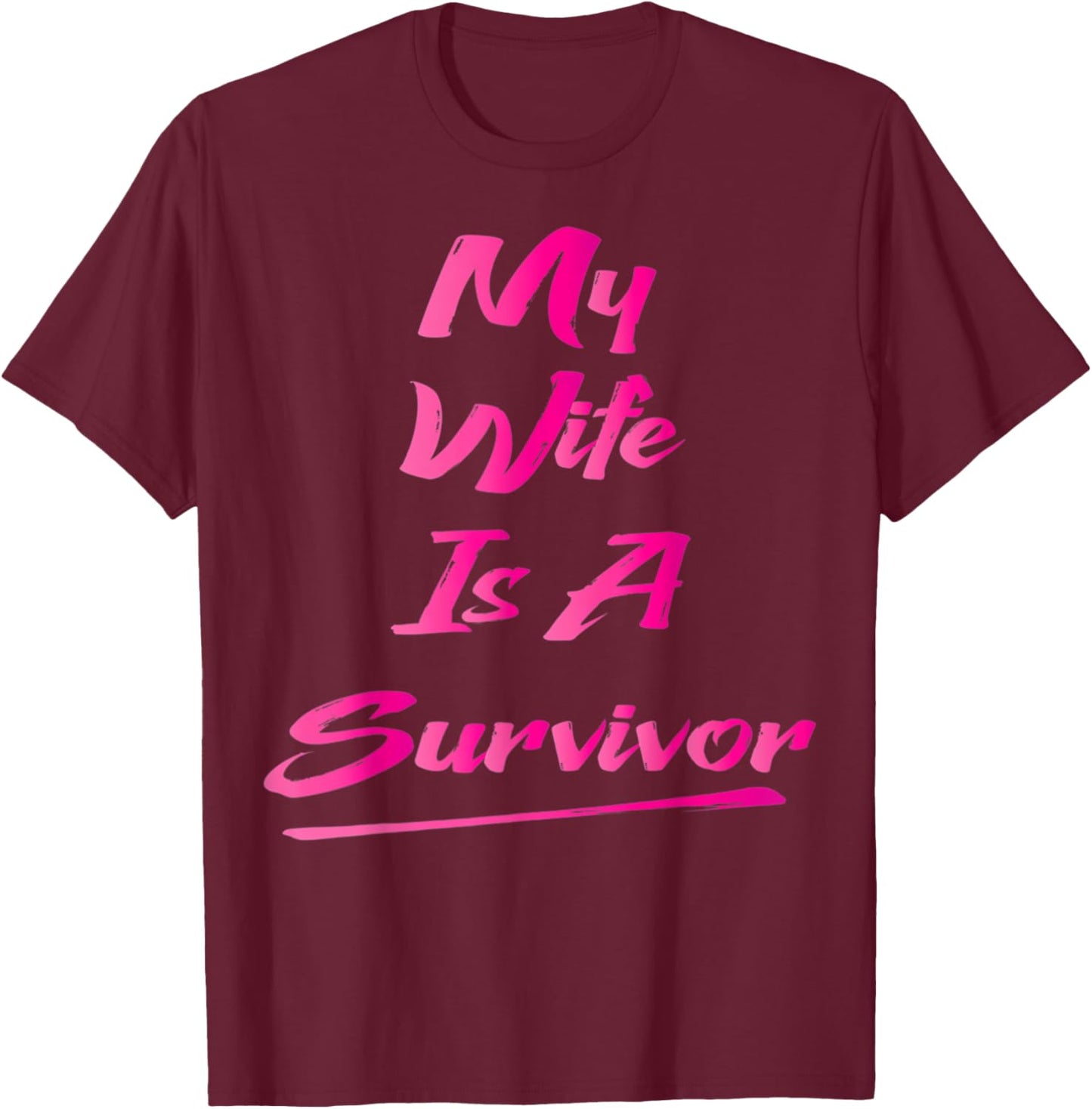 My Wife Is A Survivor T-Shirt - T-Shirt | Maroon
