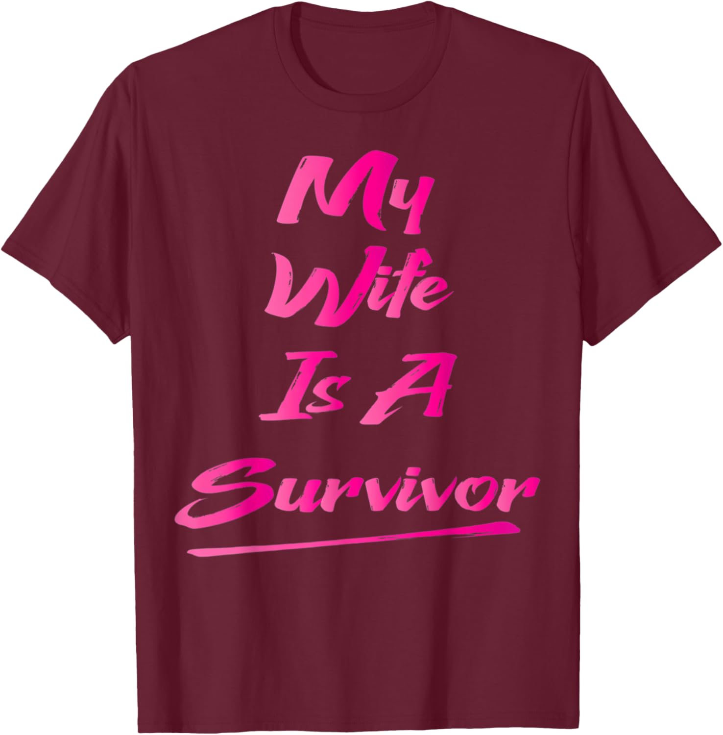 My Wife Is A Survivor T-Shirt - T-Shirt | Maroon