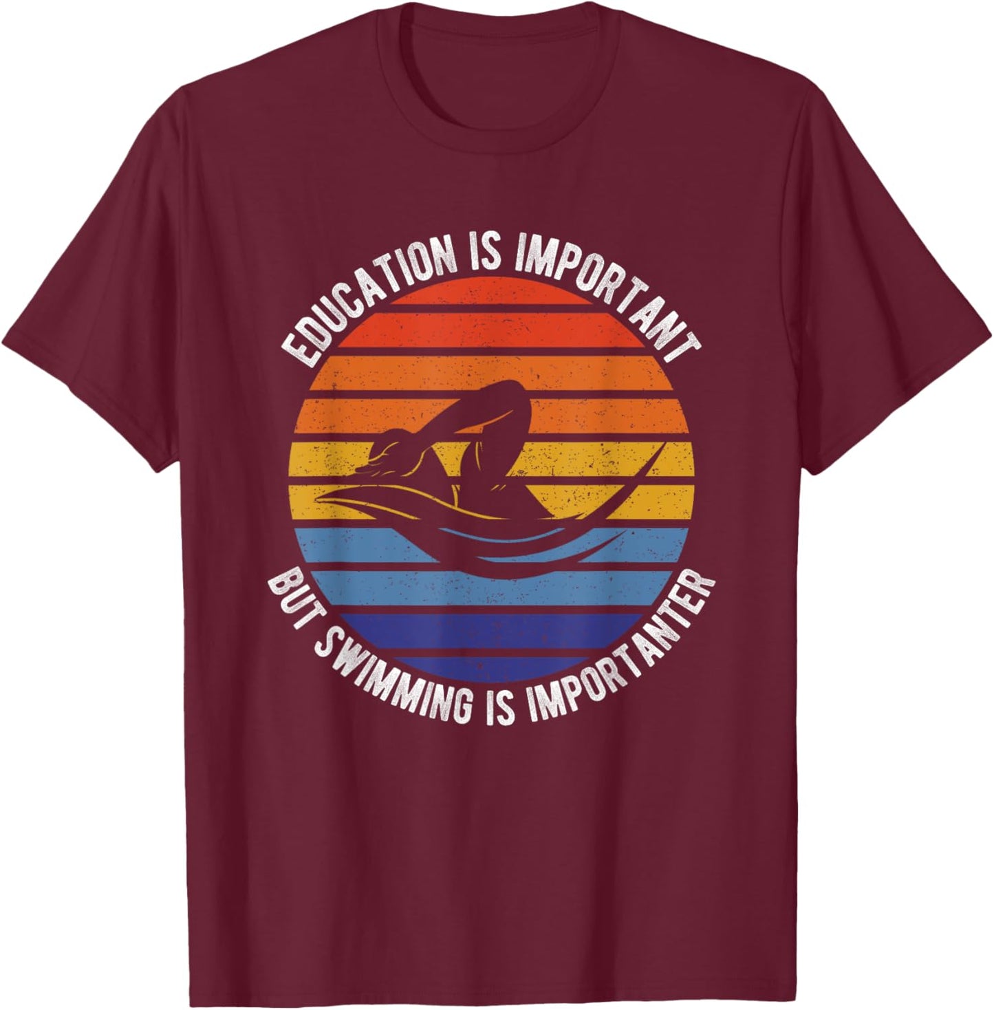 Education Is Important But Swimming Is Importanter Swimmer T-Shirt - T-Shirt | Maroon