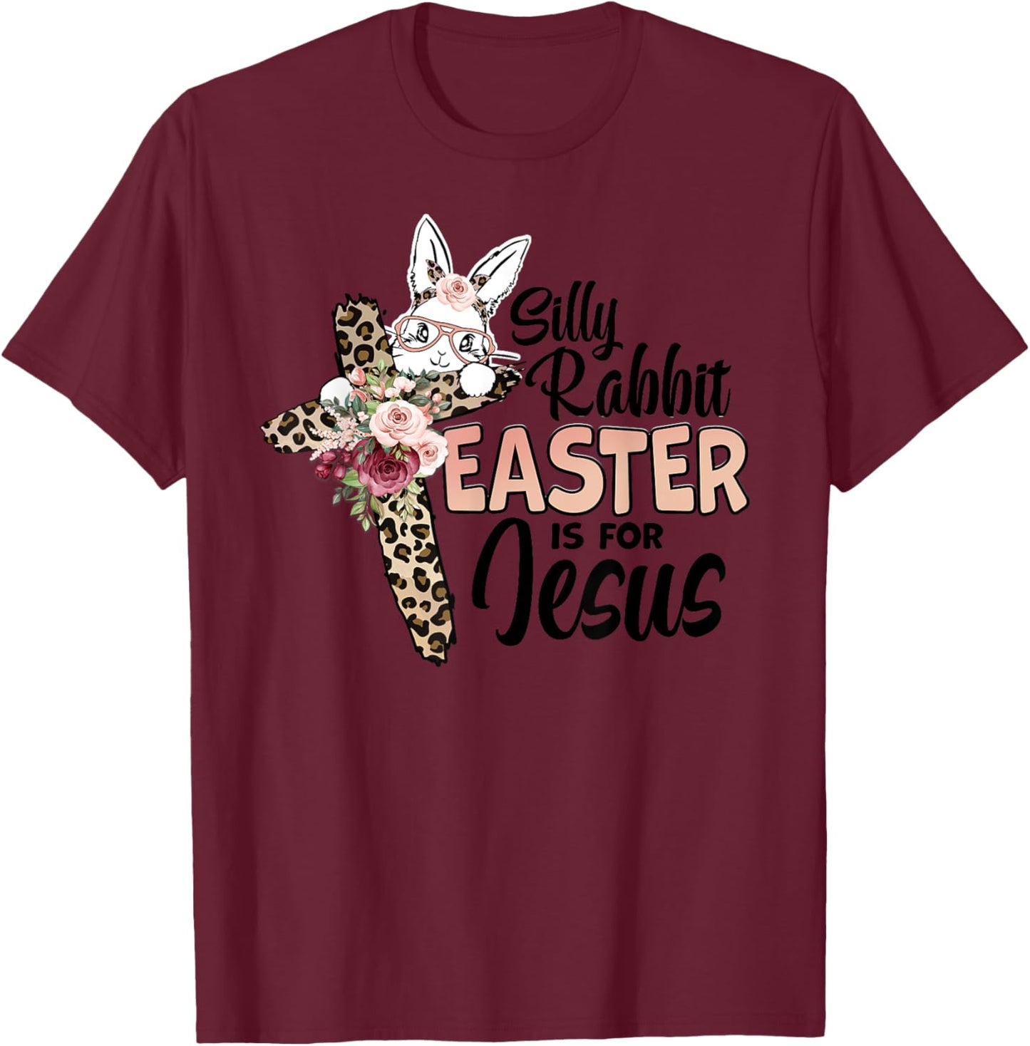 Silly Rabbit Easter Is For Jesus Easter Day Leopard Cross T-Shirt - T-Shirt | Maroon