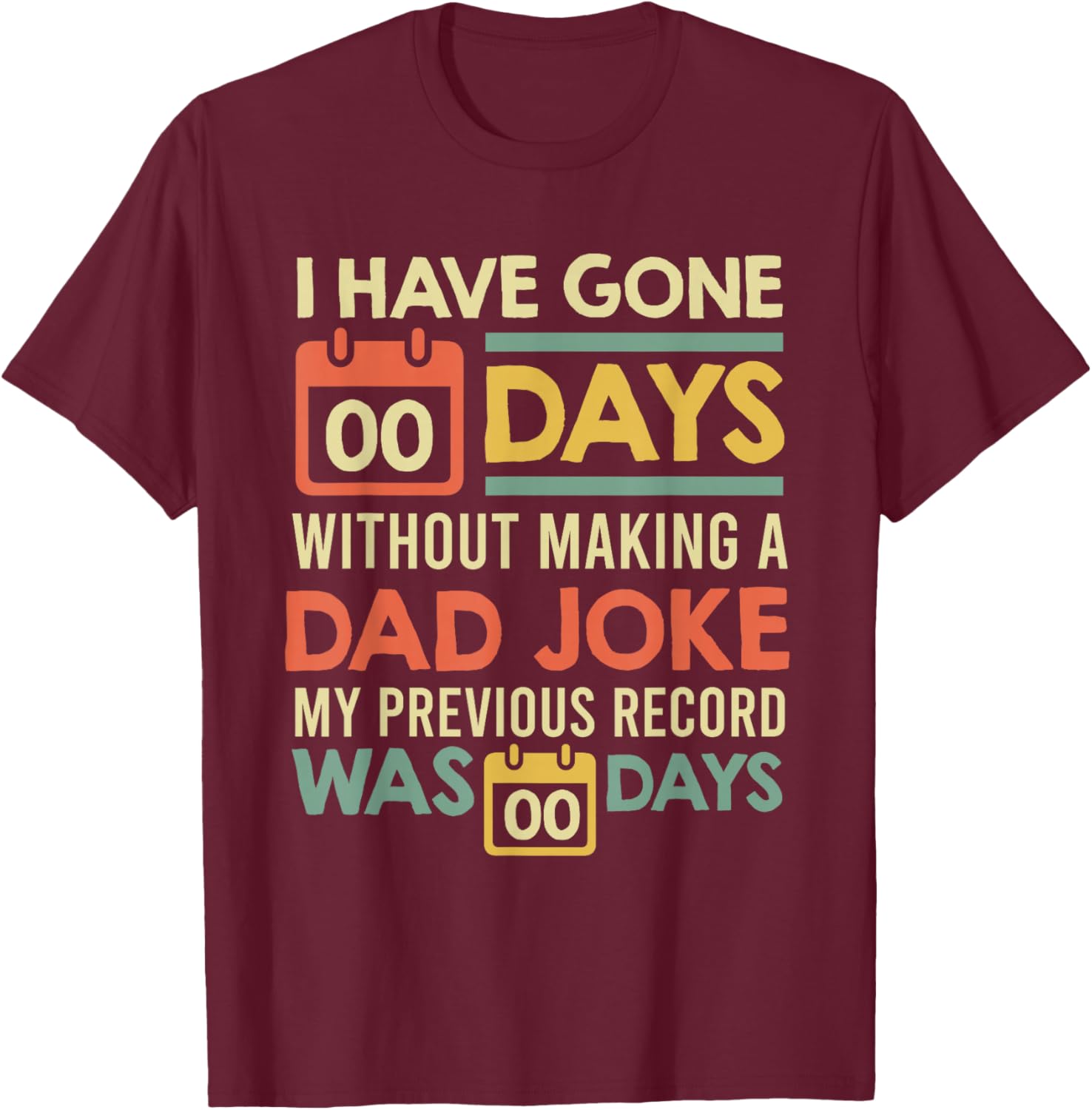 0 days since last dad joke Dad Jokes T-Shirt - T-Shirt | Maroon