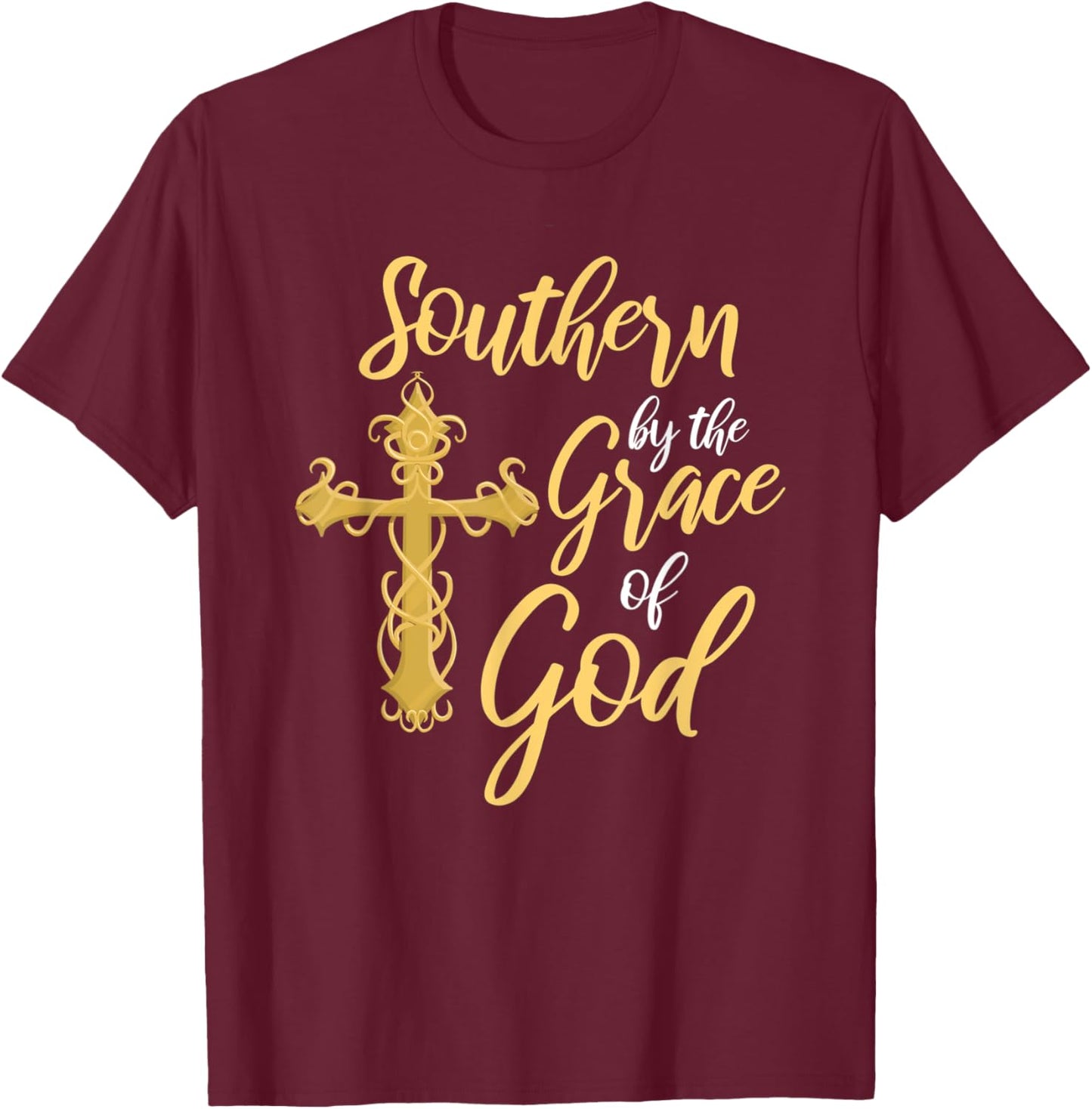 Southern By The Grace of God Cross Proud Southerner T-Shirt - T-Shirt | Maroon