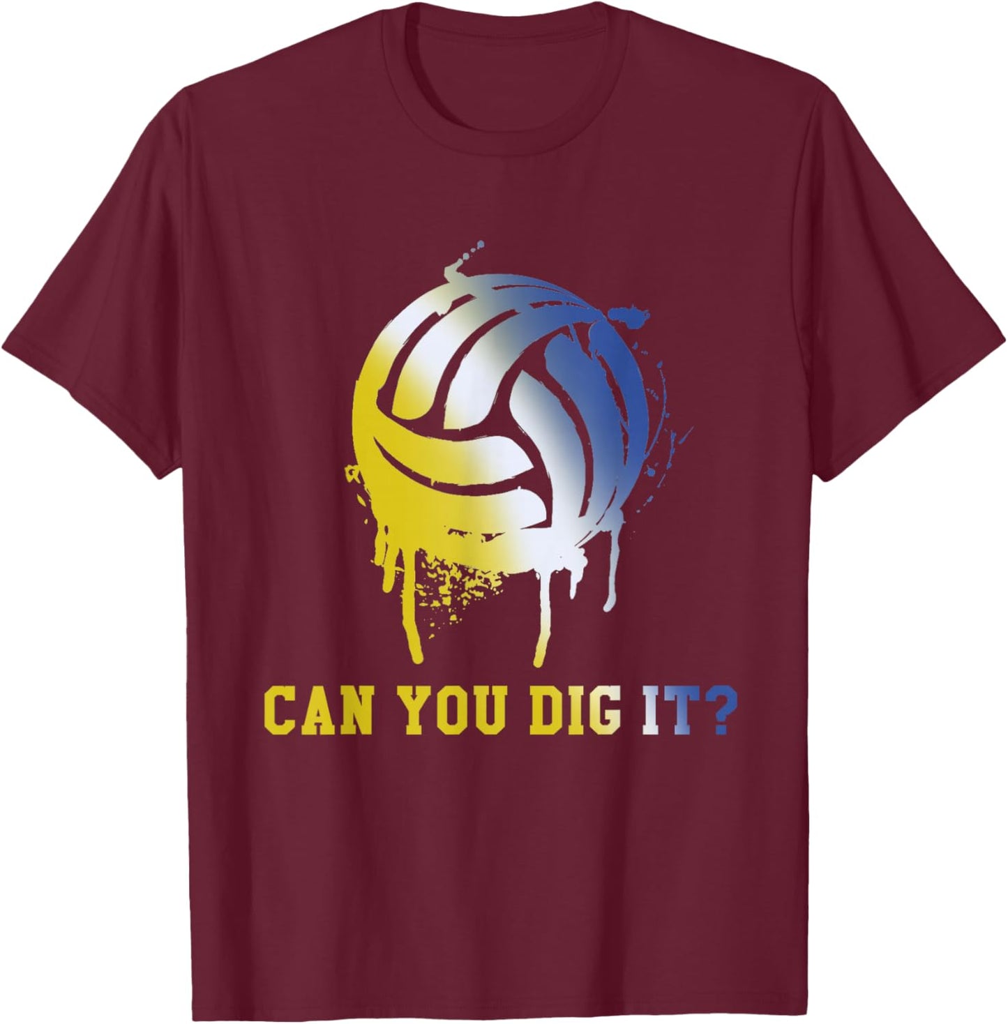 Can You Dig It? - Sports Beach Volleyball Team T-Shirt - T-Shirt | Maroon