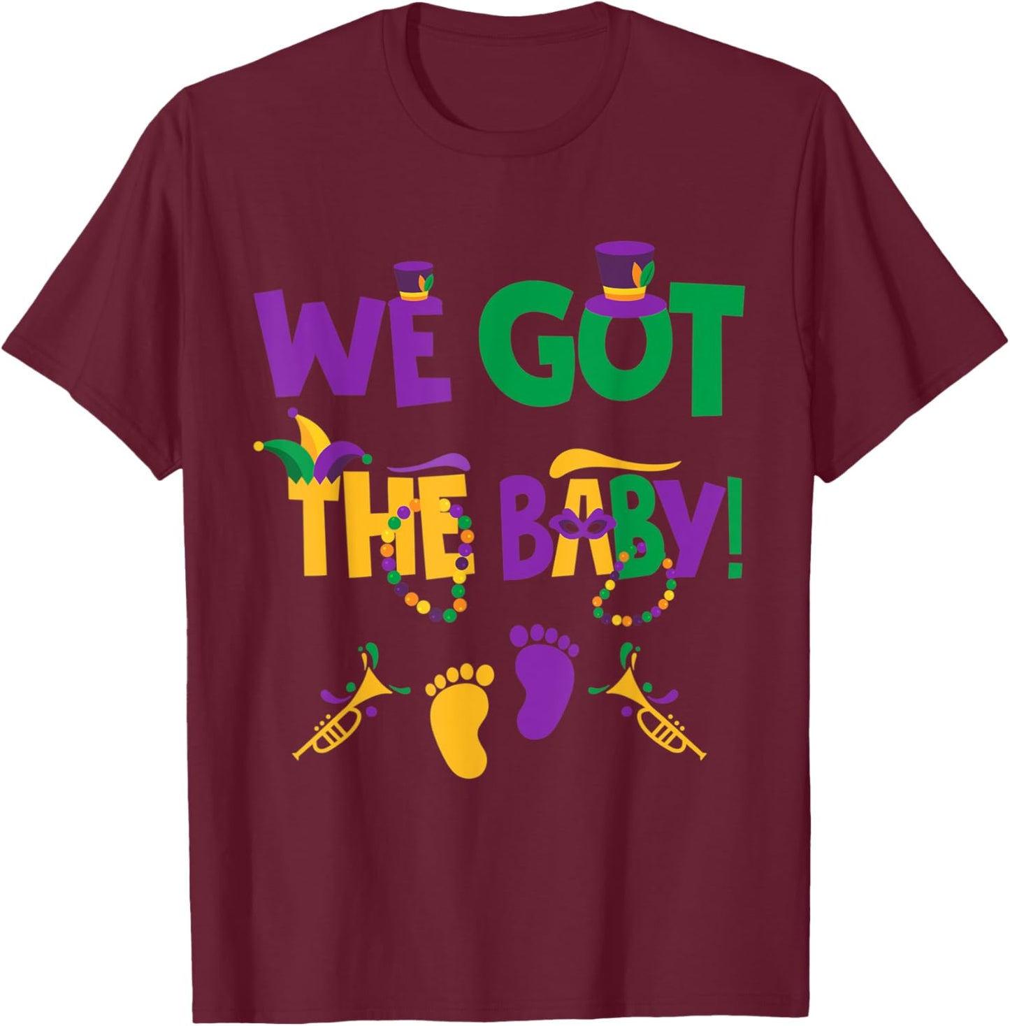 Funny Mardi Gras Pregnancy Announcement We Got The Baby T-Shirt - T-Shirt | Maroon