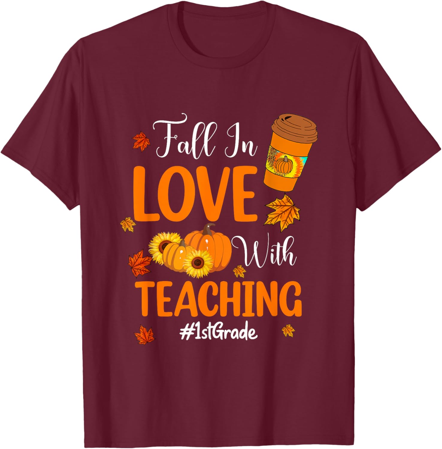 Fall In Love With Teaching 1st Grade Teacher Thanksgiving Women Girls Kids T-Shirt - T-Shirt | Maroon