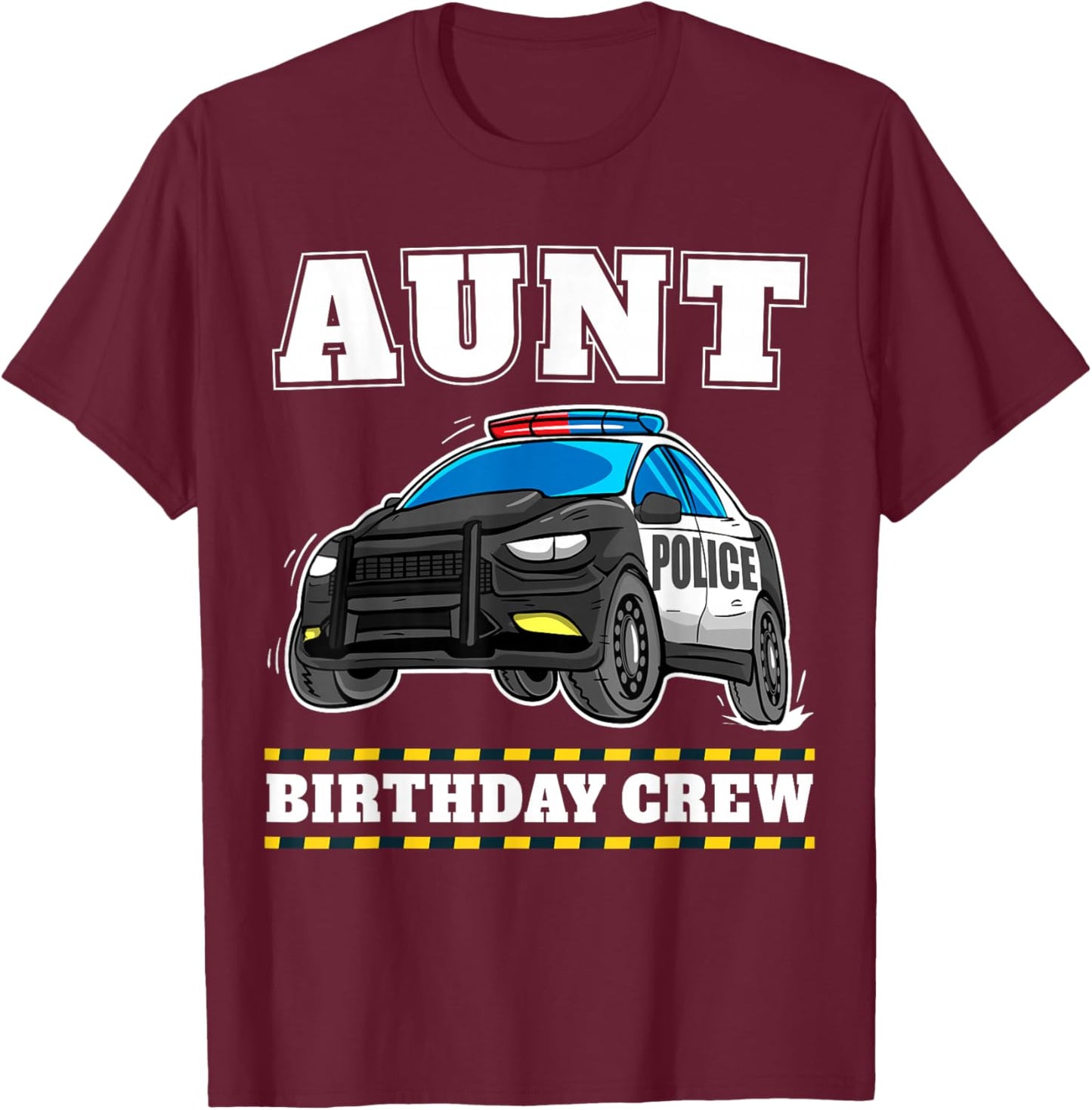 Aunt Birthday Crew Police Car Policeman Officer Auntie T-Shirt - T-Shirt | Maroon