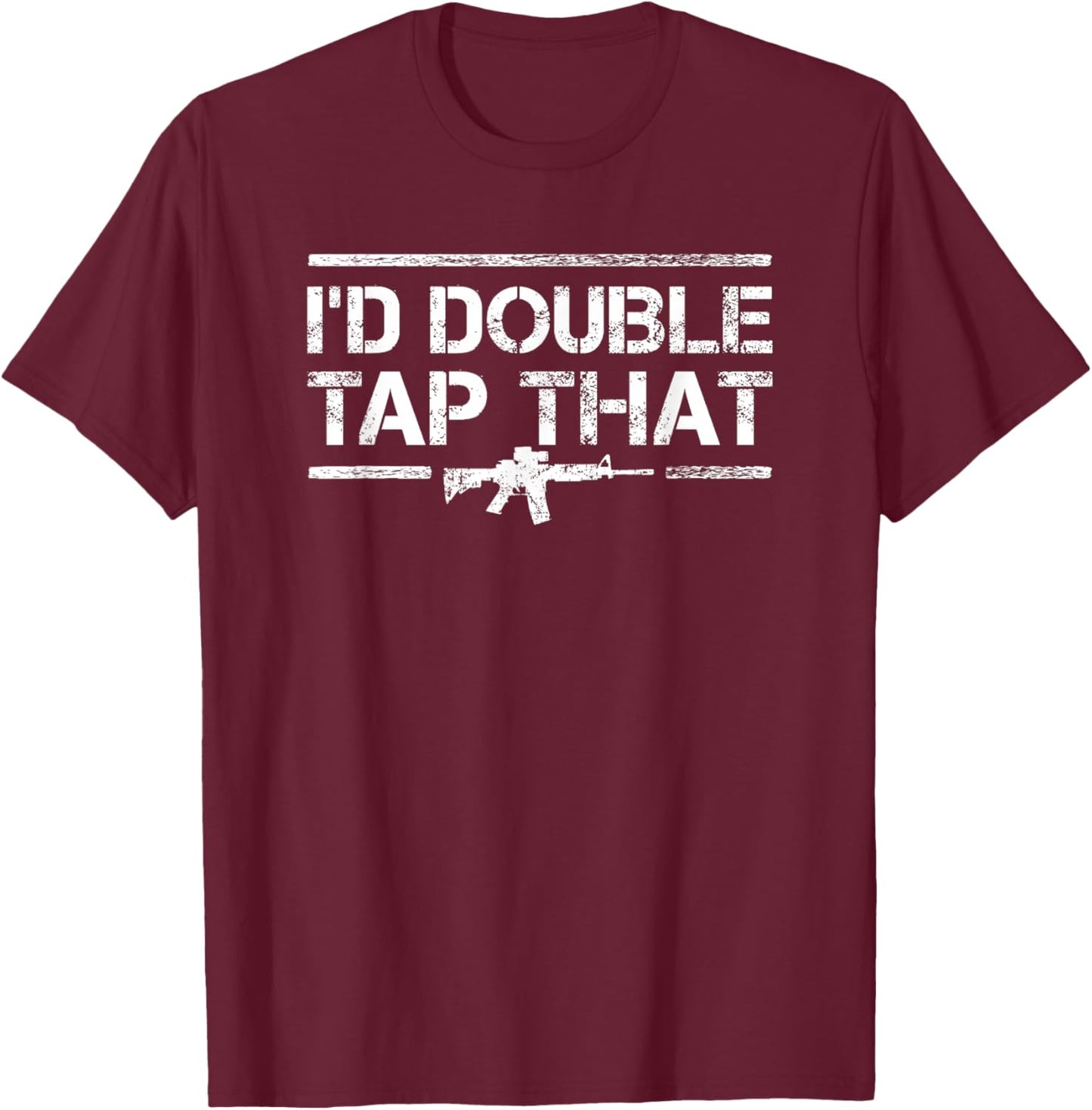 Id Double Tap That - Funny Gun Owner Pro Guns AR 15 T-Shirt - T-Shirt | Maroon