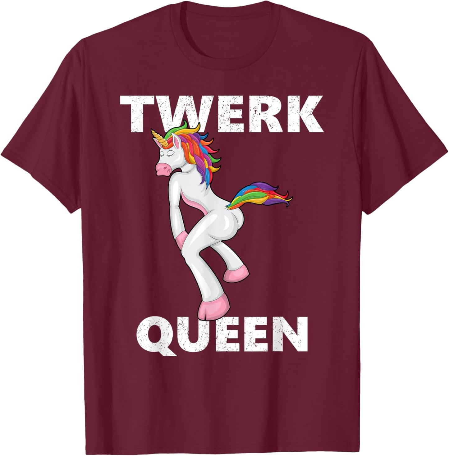 Twerking Unicorn, Twerk Queen Shirt , Funny Unicorn T-Shirt - T-Shirt | Maroon