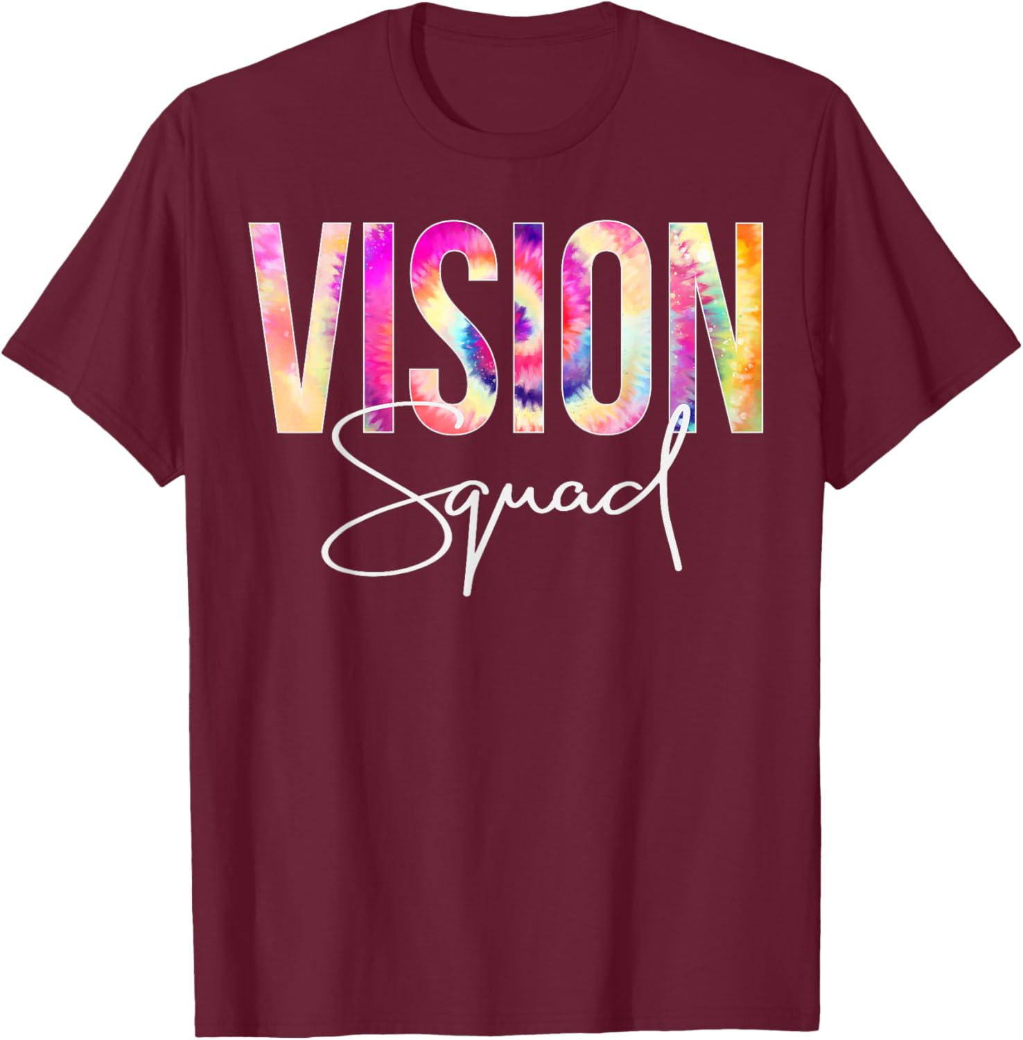 Vision Squad Tie Dye Back To School women appreciation T-Shirt - T-Shirt | Maroon