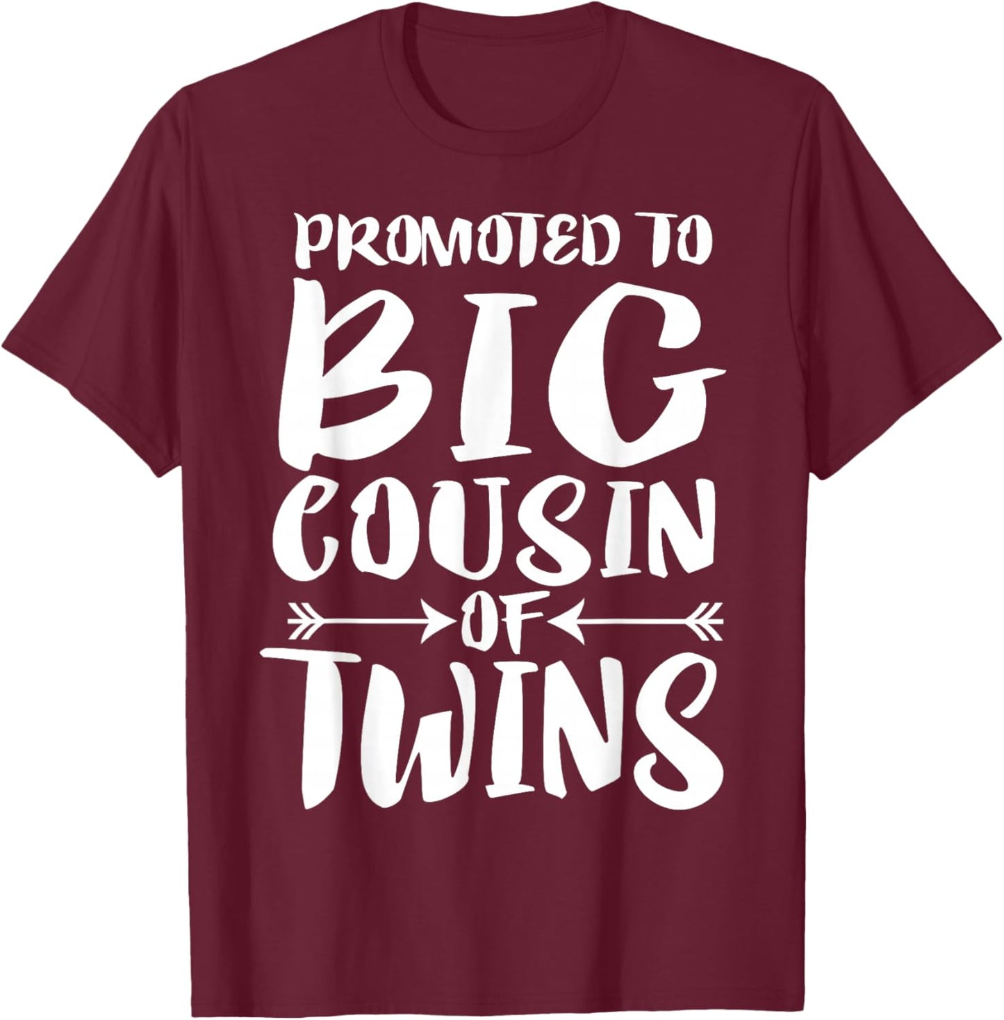 Promoted To Big Cousin Of Twins T-Shirt - T-Shirt | Maroon