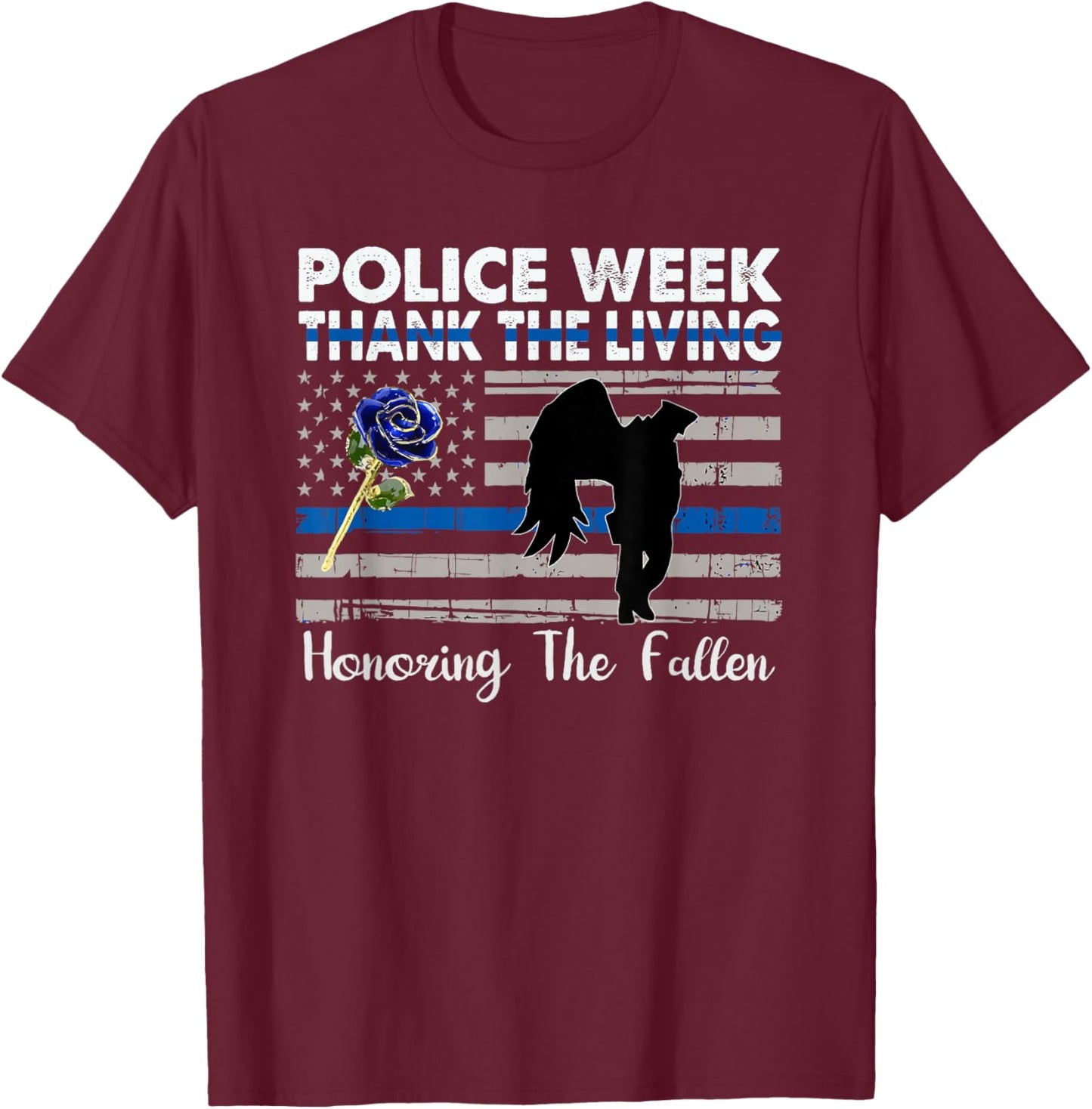 Thank The Living, Honor the Fallen National Police Week 2025 T-Shirt - T-Shirt | Maroon
