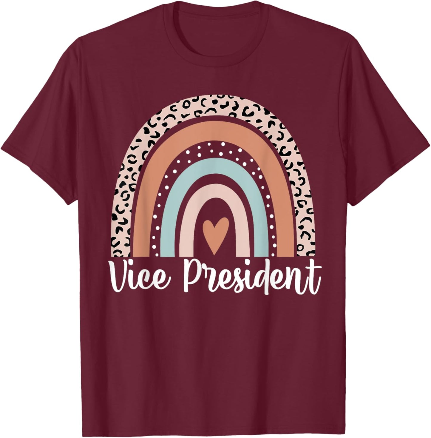 Vice President Rainbow Leopard Funny Vice President T-Shirt - T-Shirt | Maroon
