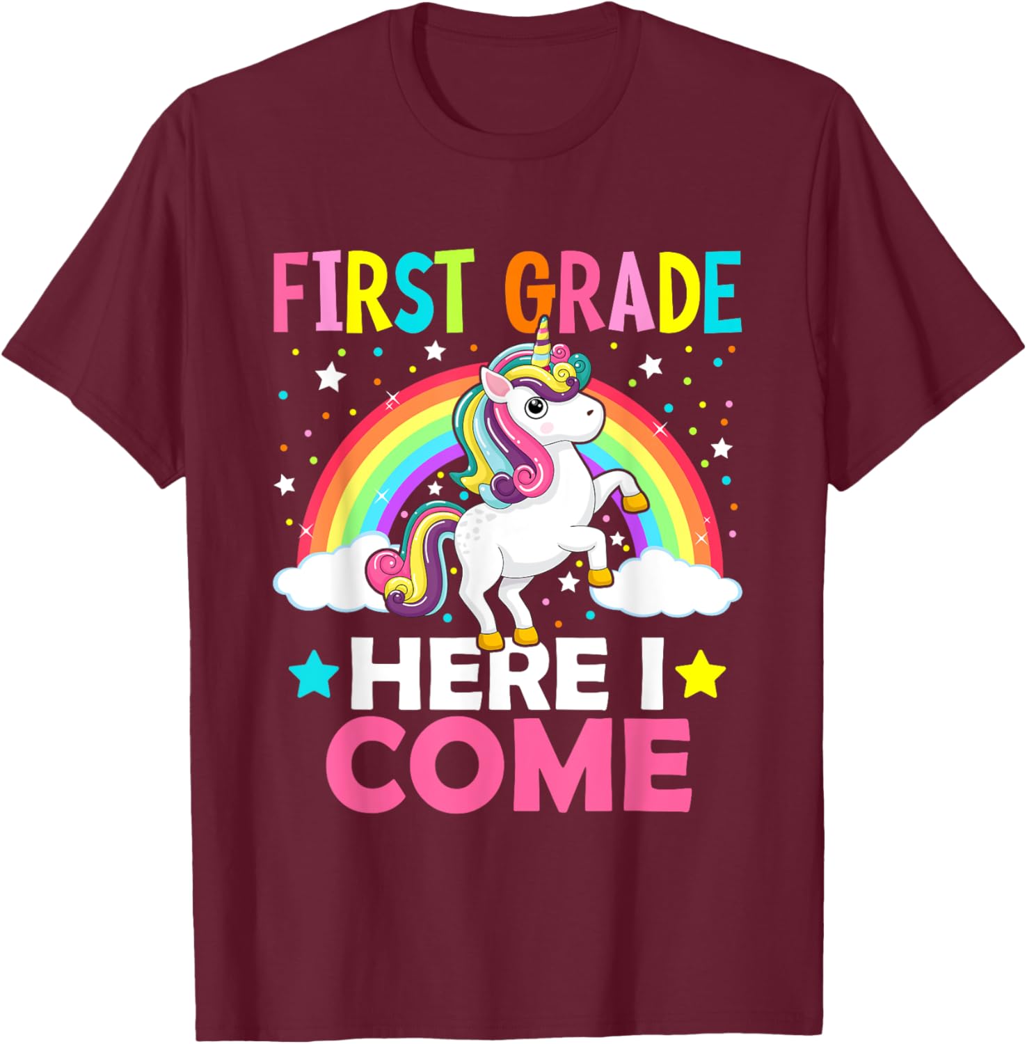 First Grade Here I Come Unicorn Back To School 1st Graders T-Shirt - T-Shirt | Maroon