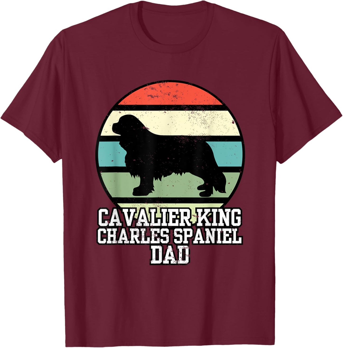 Cavalier King Charles Spaniel Dad I Cavalier King Charles T-Shirt - T-Shirt | Maroon