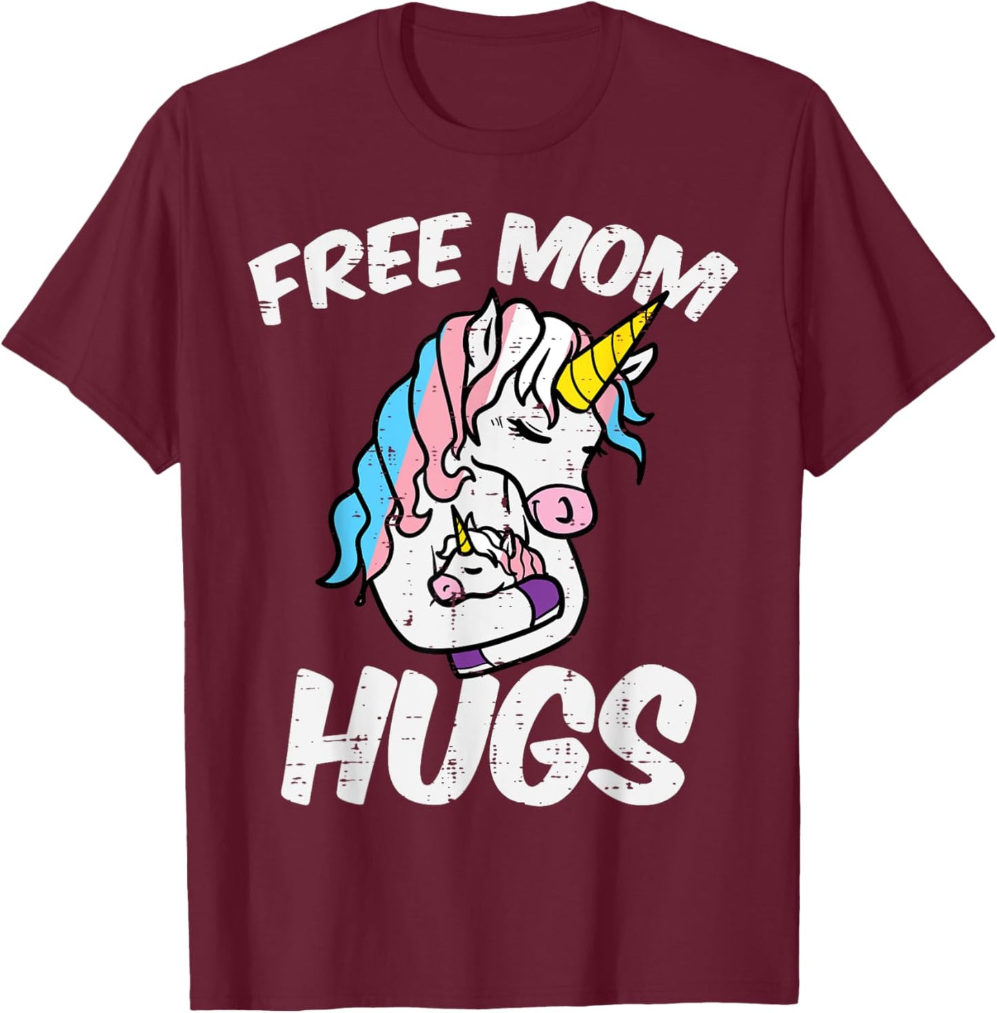 Mom Hugs Unicorn Transgender Trans Pride Flag Transsexual T-Shirt - T-Shirt | Maroon
