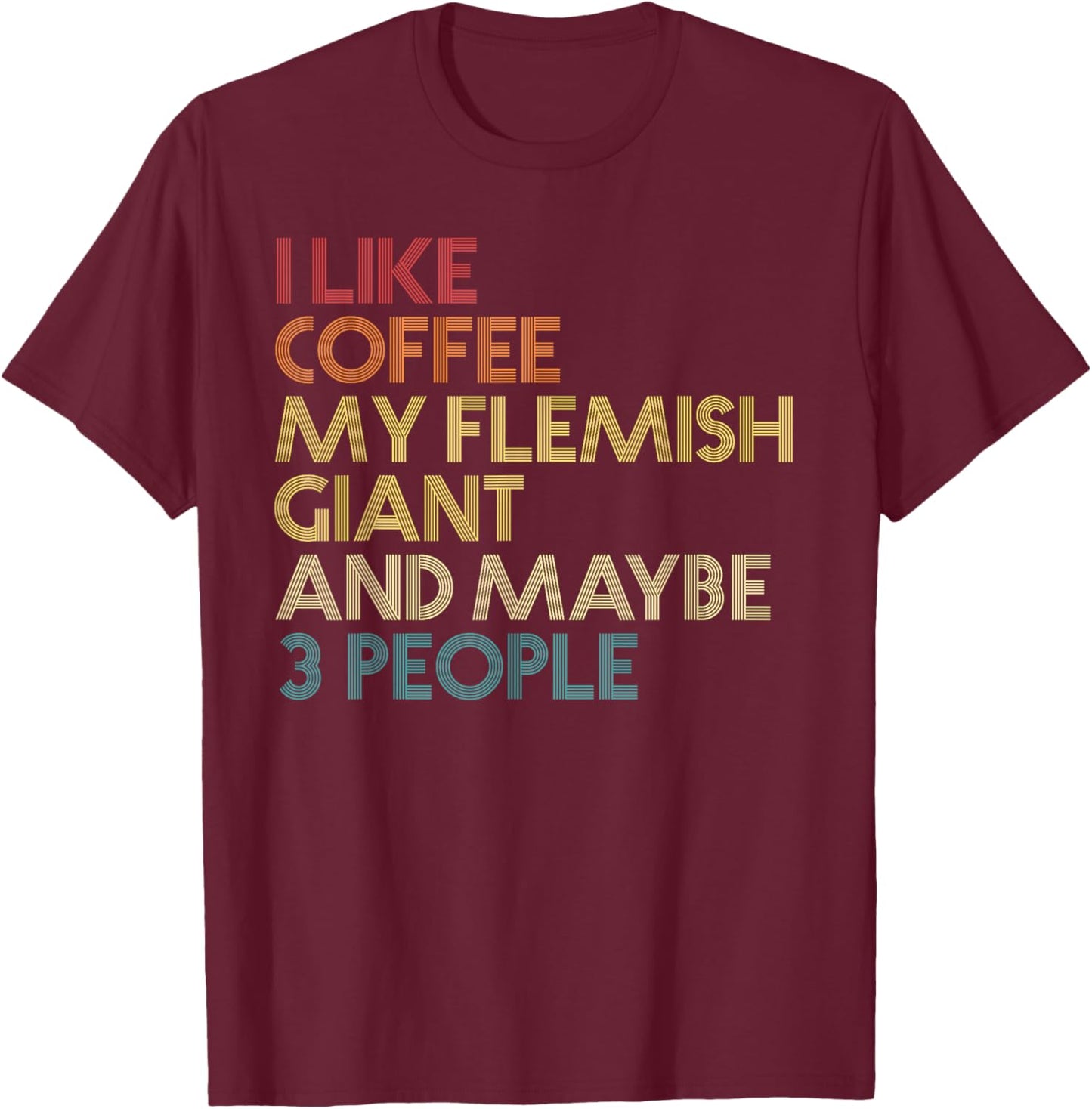Flemish Giant Rabbit Owner Funny Coffee Quote Vintage Retro T-Shirt - T-Shirt | Maroon