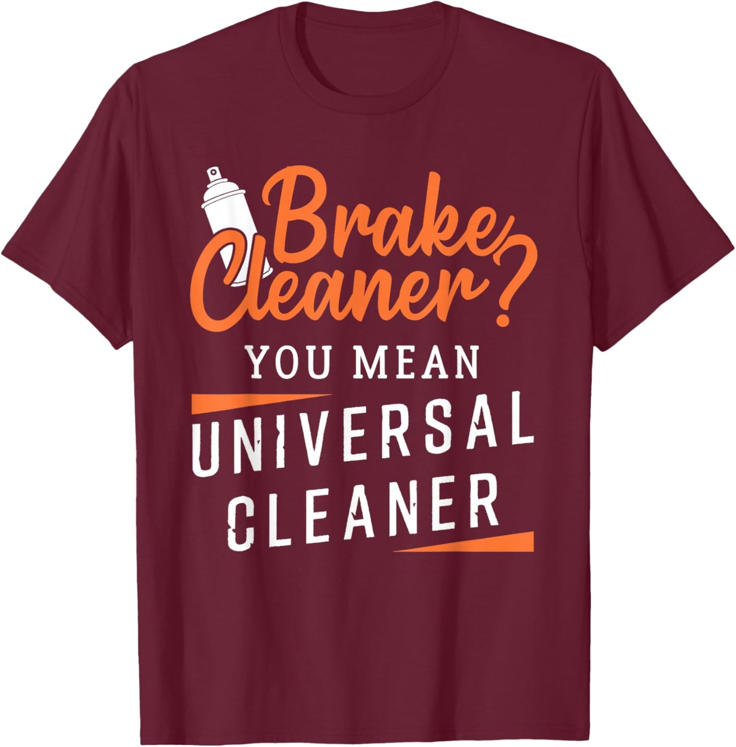 Funny Car Mechanic Design Brake Cleaner T-Shirt - T-Shirt | Maroon