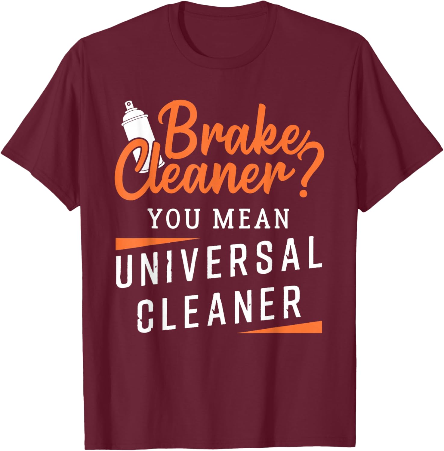 Funny Car Mechanic Design Brake Cleaner T-Shirt - T-Shirt | Maroon