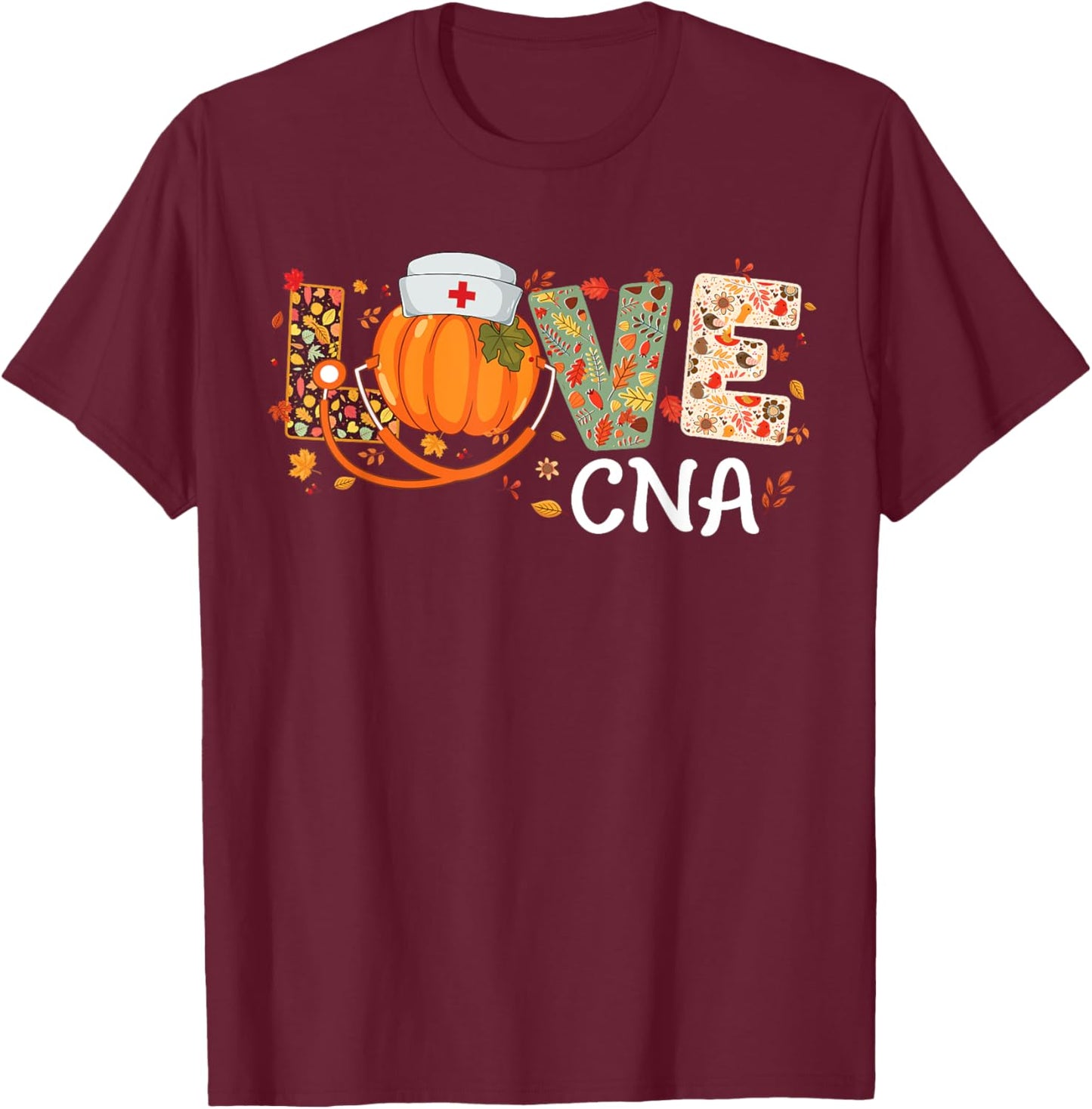 Love CNA Pumpkin Autumn Fall Nursing Thanksgiving T-Shirt - T-Shirt | Maroon