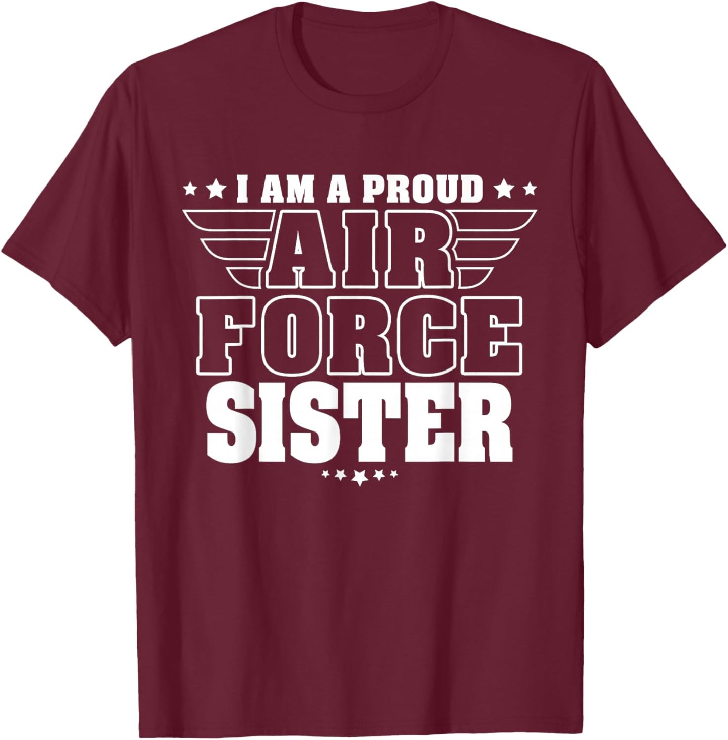 Proud Air Force Sister Patriotic Pride Military Sibling T-Shirt - T-Shirt | Maroon