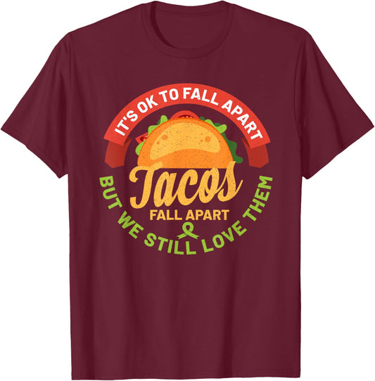 Mental Health Awareness Month Funny Tacos Fall Apart Be Kind T-Shirt - T-Shirt | Maroon