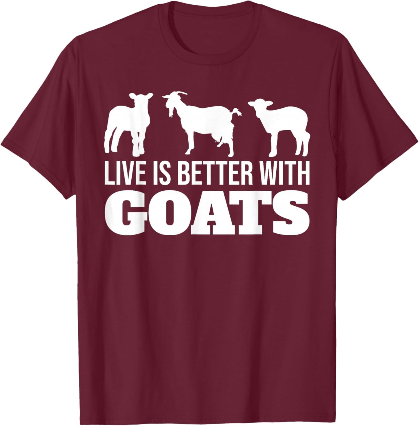 Life is Better with Goats T-Shirt - T-Shirt | Maroon