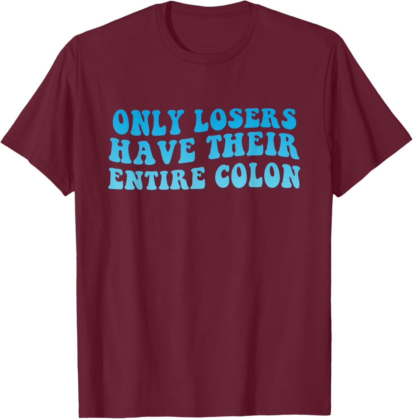 Colon Cancer Surgery Funny Colon Surgery Recovery T-Shirt - T-Shirt | Maroon