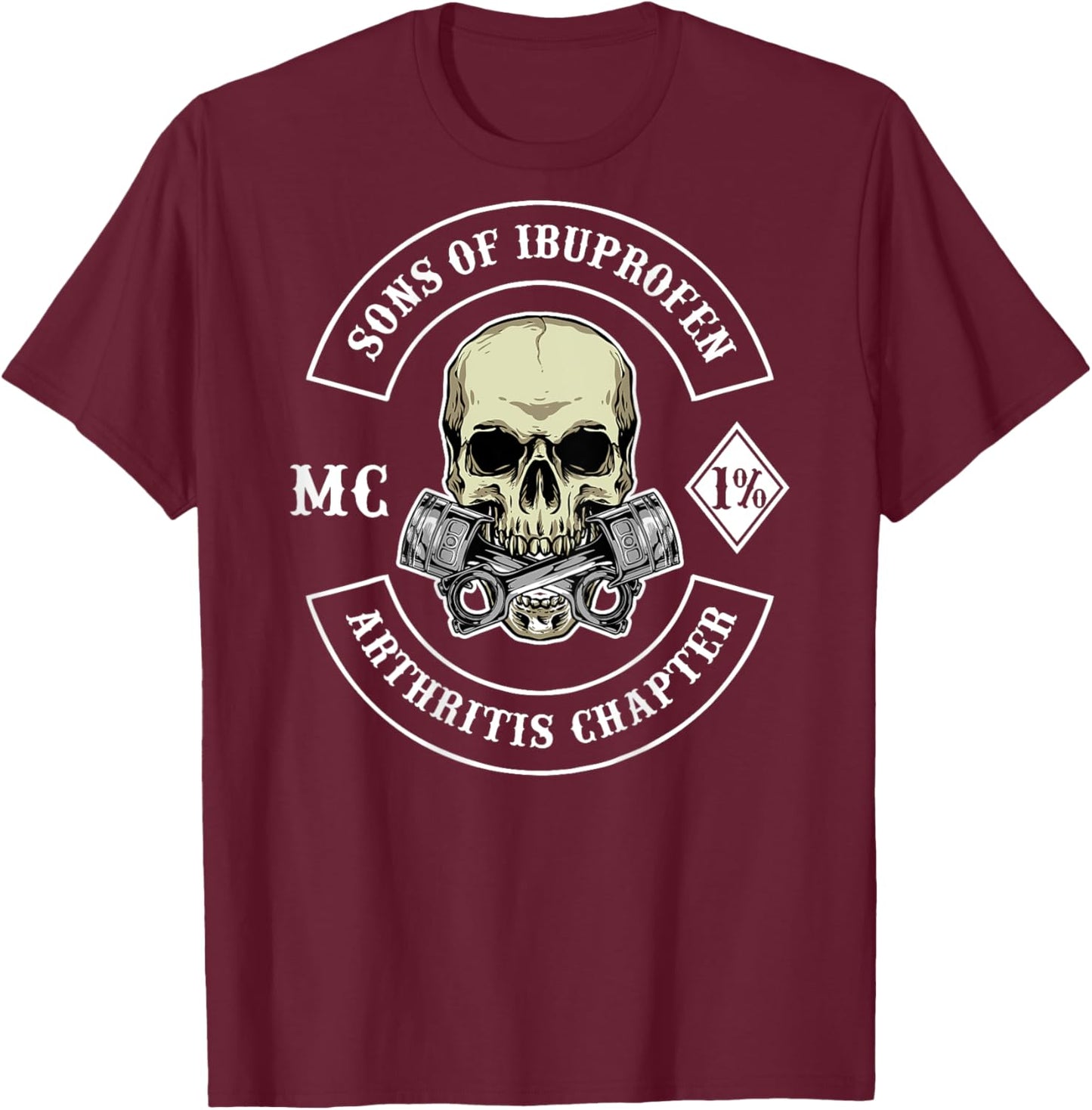 Sons of Ibuprofen Arthritis Chapter Biker Shirts T-Shirt - T-Shirt | Maroon