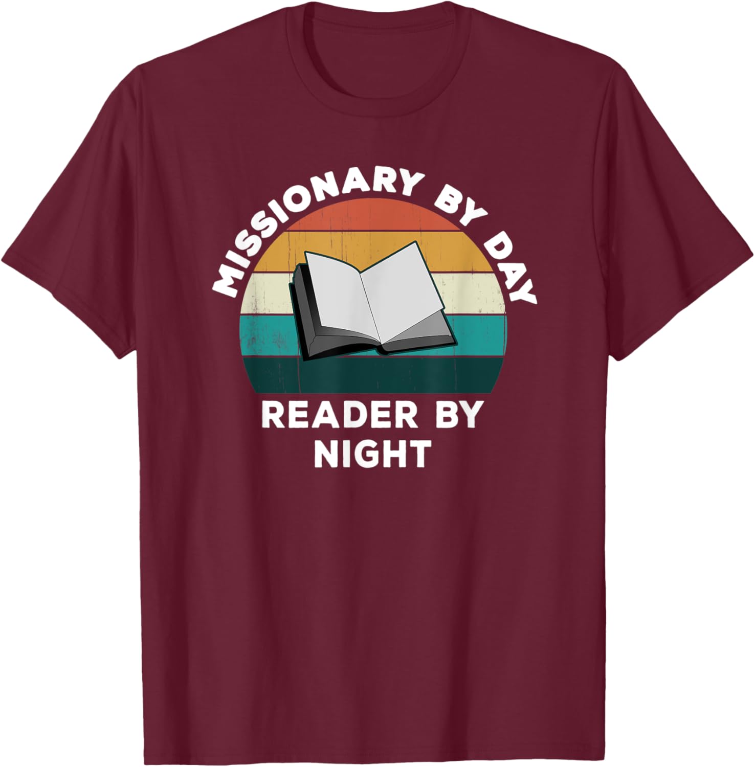 Funny Missionary By Day Reader By Night: Cool Book Lover T-Shirt - T-Shirt | Maroon