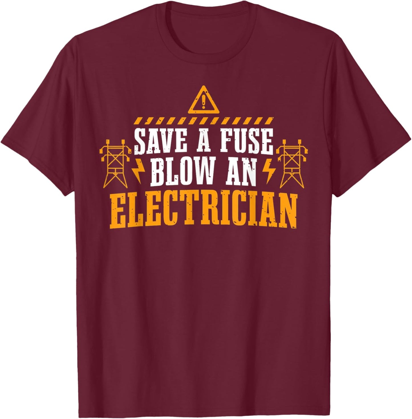 Save A Fuse Blow An Electrician Fun Lightning Electrical Pun T-Shirt - T-Shirt | Maroon