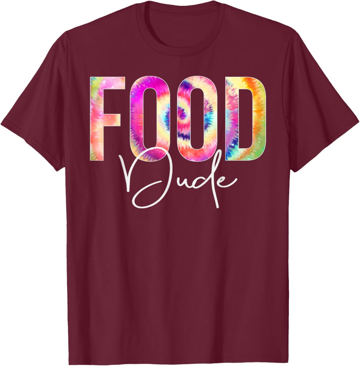 Food Dude Tie Dye Back To School women appreciation T-Shirt - T-Shirt | Maroon