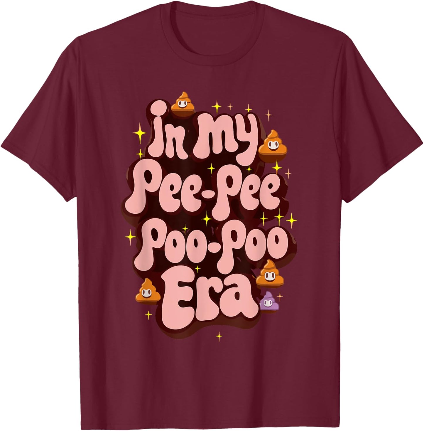 in My Pee Pee Poo Poo Era Funny Groovy Toddler Kids Joke Pun T-Shirt - T-Shirt | Maroon