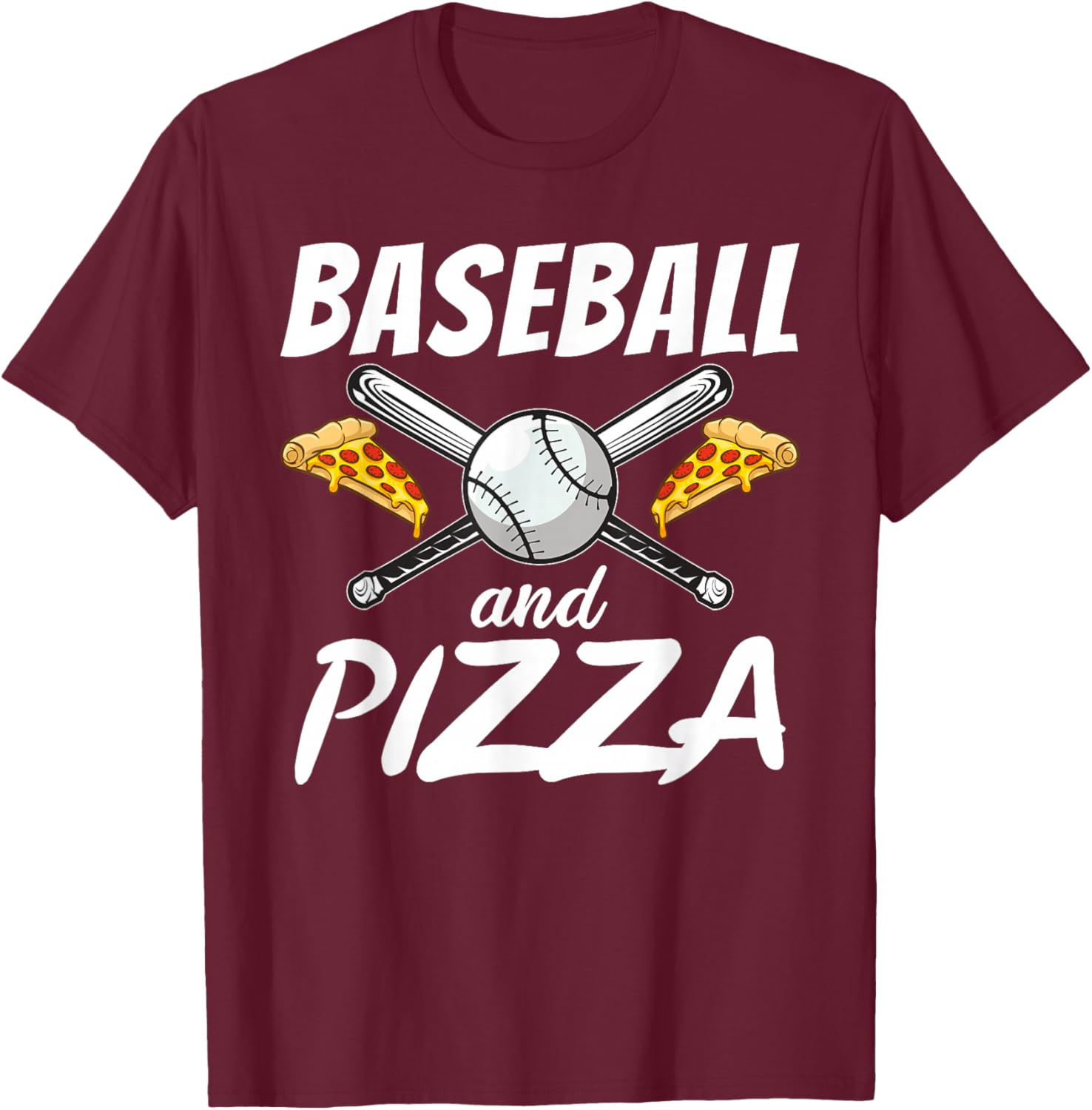 Baseball and Pizza Snack Pizzalove Pizza T-Shirt - T-Shirt | Maroon