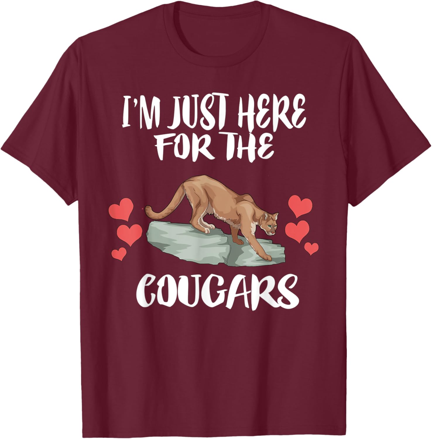 I'm Just Here For The Cougars Animals T-Shirt - T-Shirt | Maroon