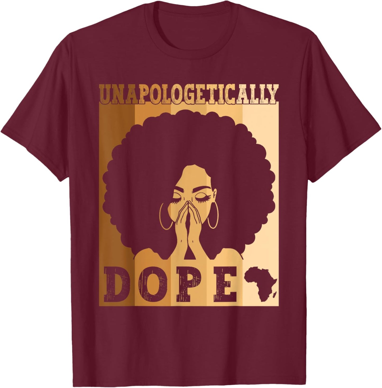 Unapologetically Dope Black Afro Melanin Black History Month T-Shirt - T-Shirt | Maroon
