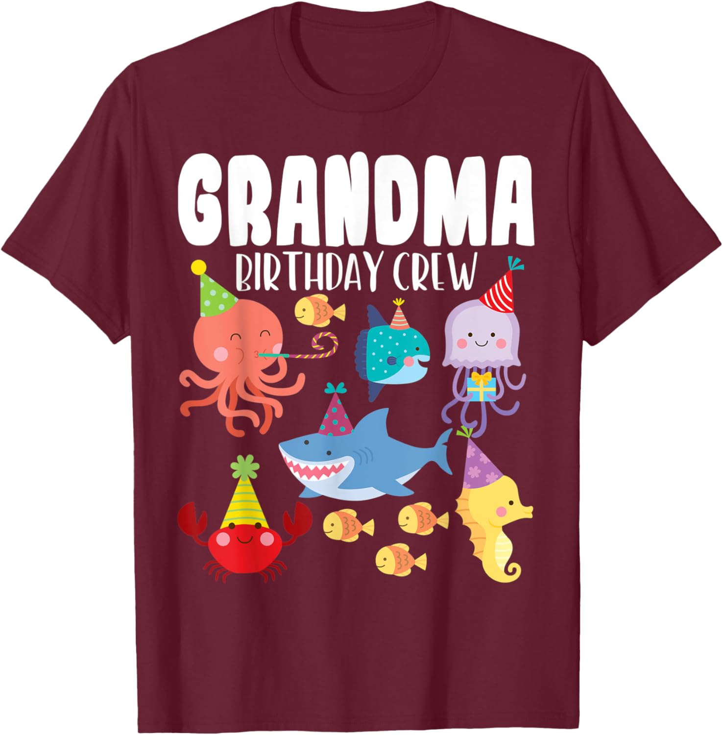 Cute Sea Animals Ocean Creatures Party Grandma Birthday Crew T-Shirt - T-Shirt | Maroon